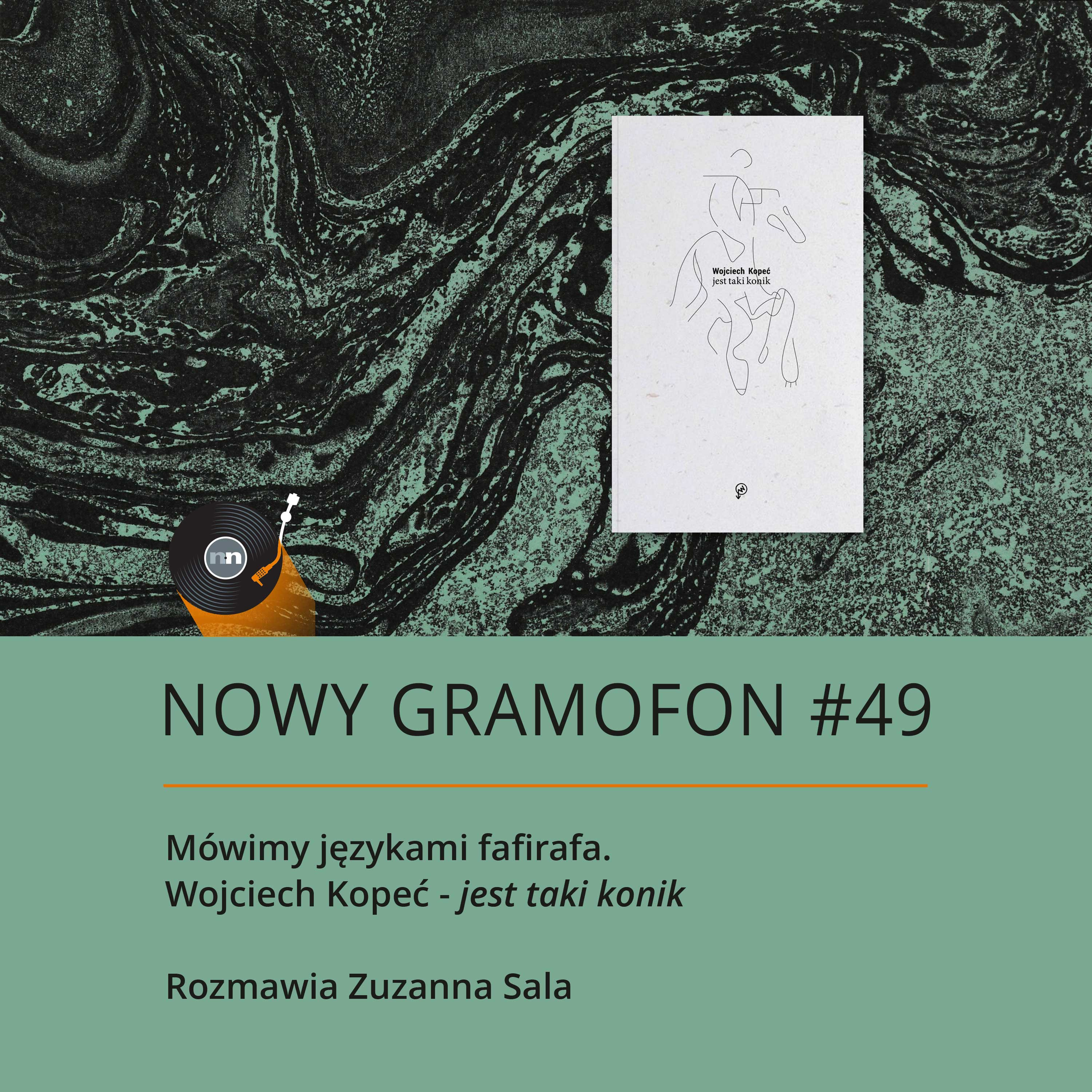 #49 | Mówimy językami fafirafa. Wojciech Kopeć - "jest taki konik" episode artwork
