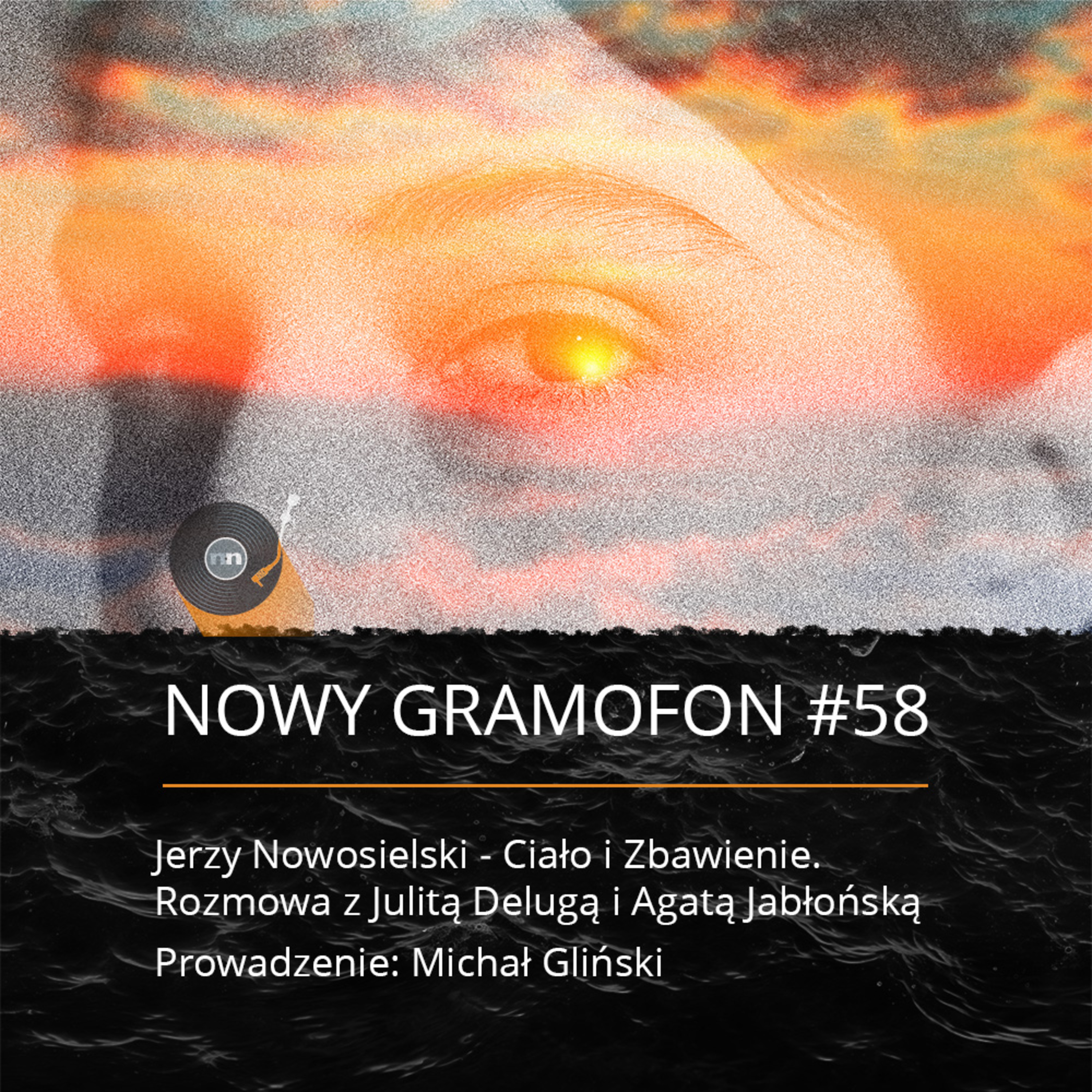 #58 | Jerzy Nowosielski - Ciało i Zbawienie. Rozmowa z Julitą Delugą i Agatą Jabłońską  episode artwork