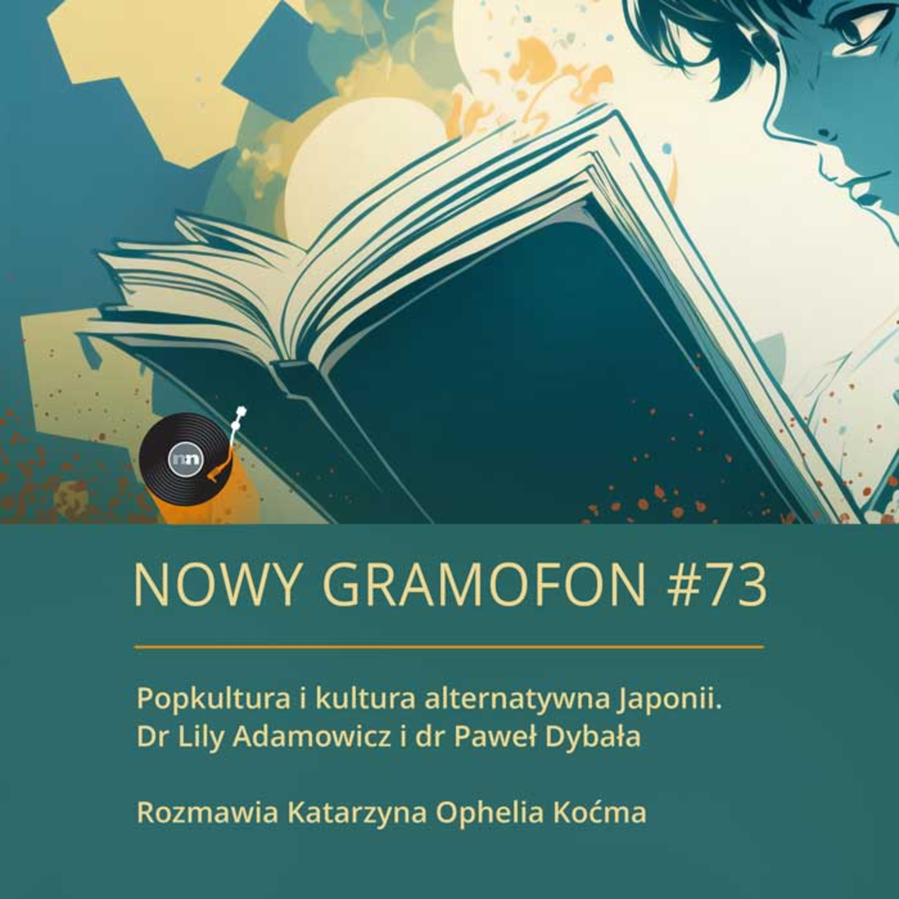 #73 | Popkultura i kultura alternatywna Japonii. Dr Lily Adamowicz i dr Paweł Dybała episode artwork