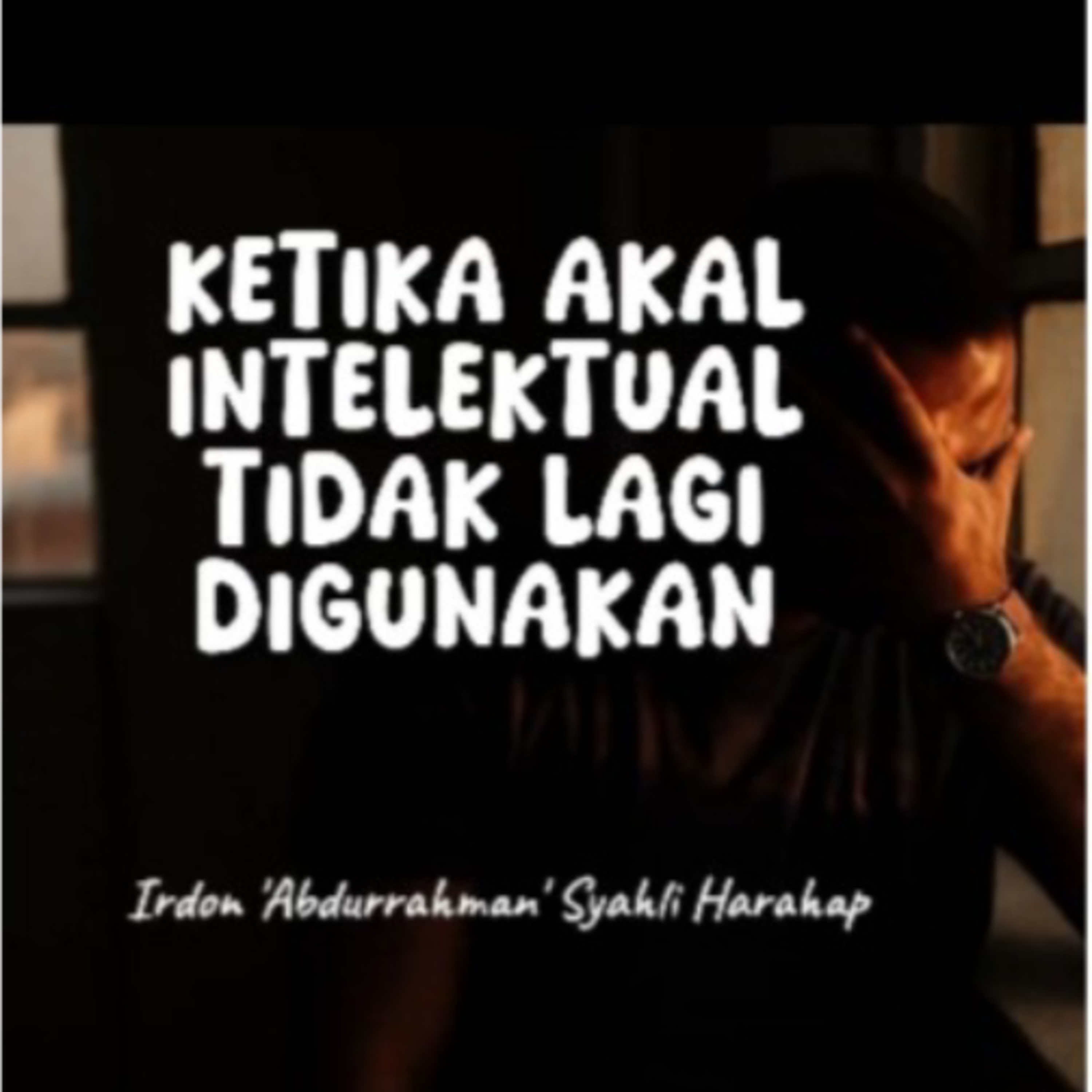 Ketika Akal Intelektual Tidak Lagi Digunakan episode artwork