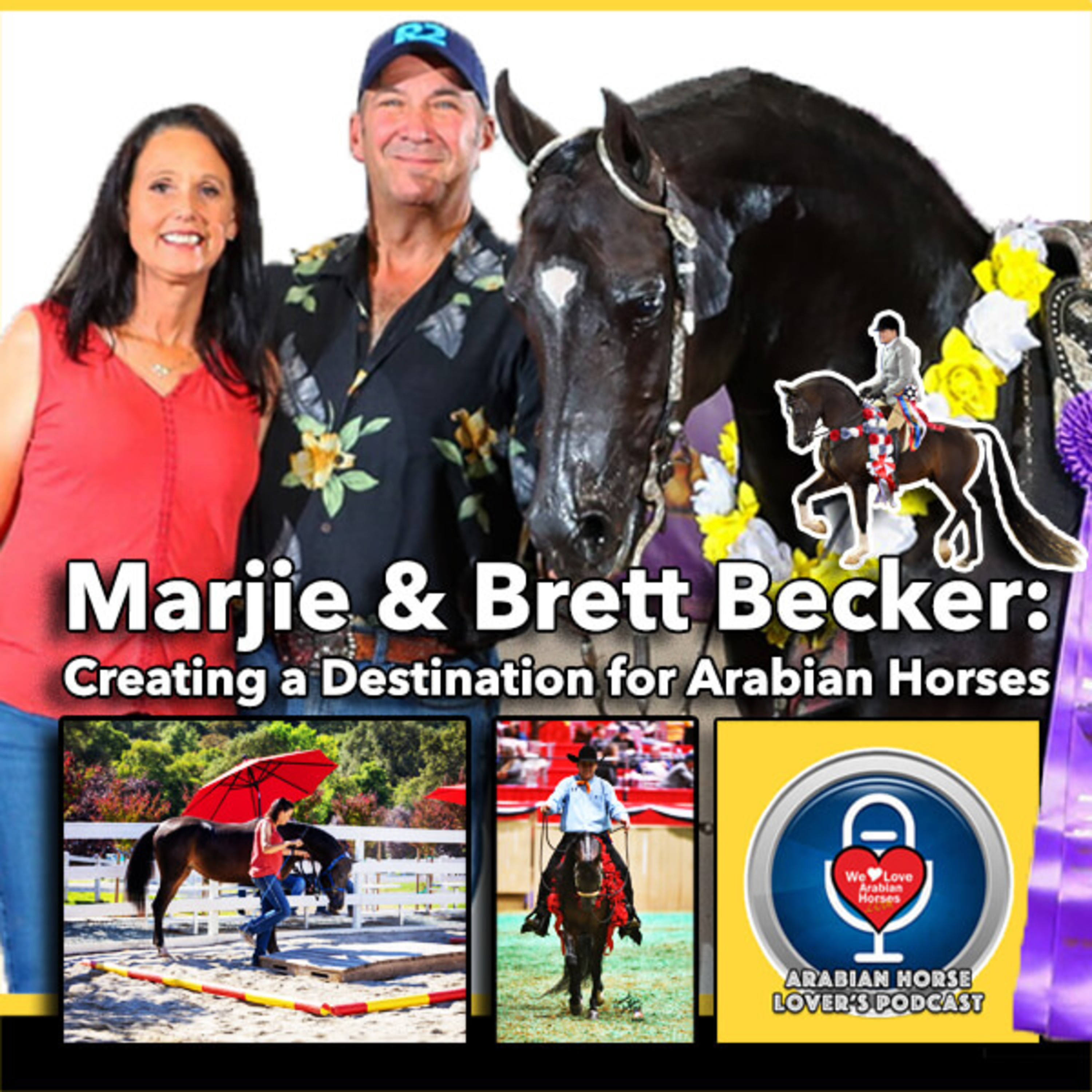 Marjie & Brett Becker • Creating a Destination for Arabian Horses