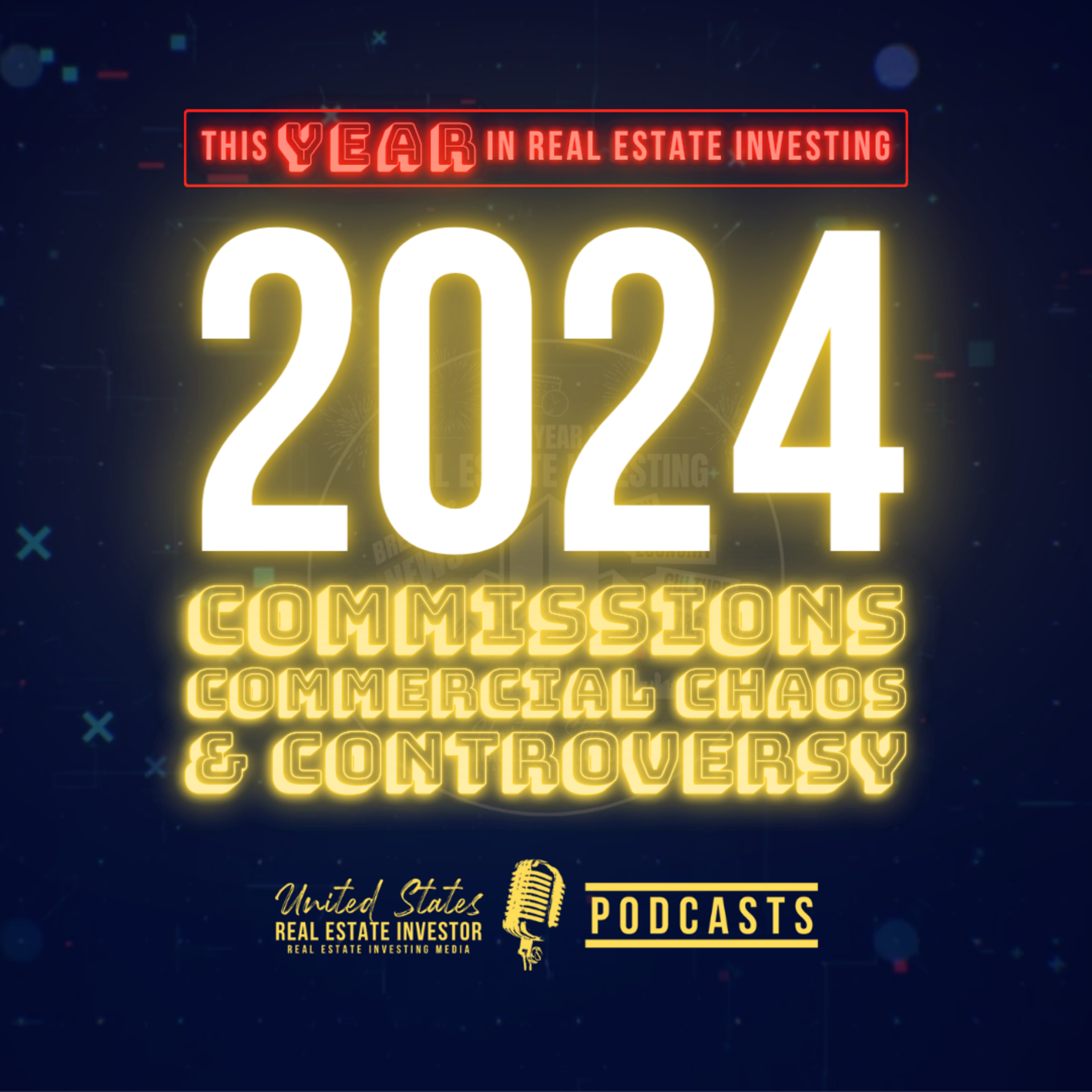 This Year In Real Estate Investing 2024 (Commissions, Commercial Chaos, and Controversy) episode artwork