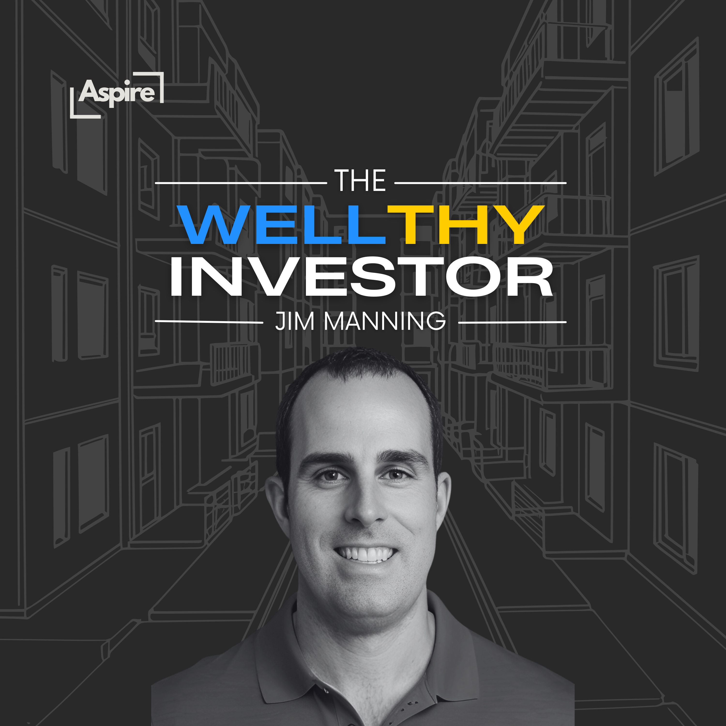 Navigating Real Estate Investing Wealth and Insights with Jim Manning episode artwork