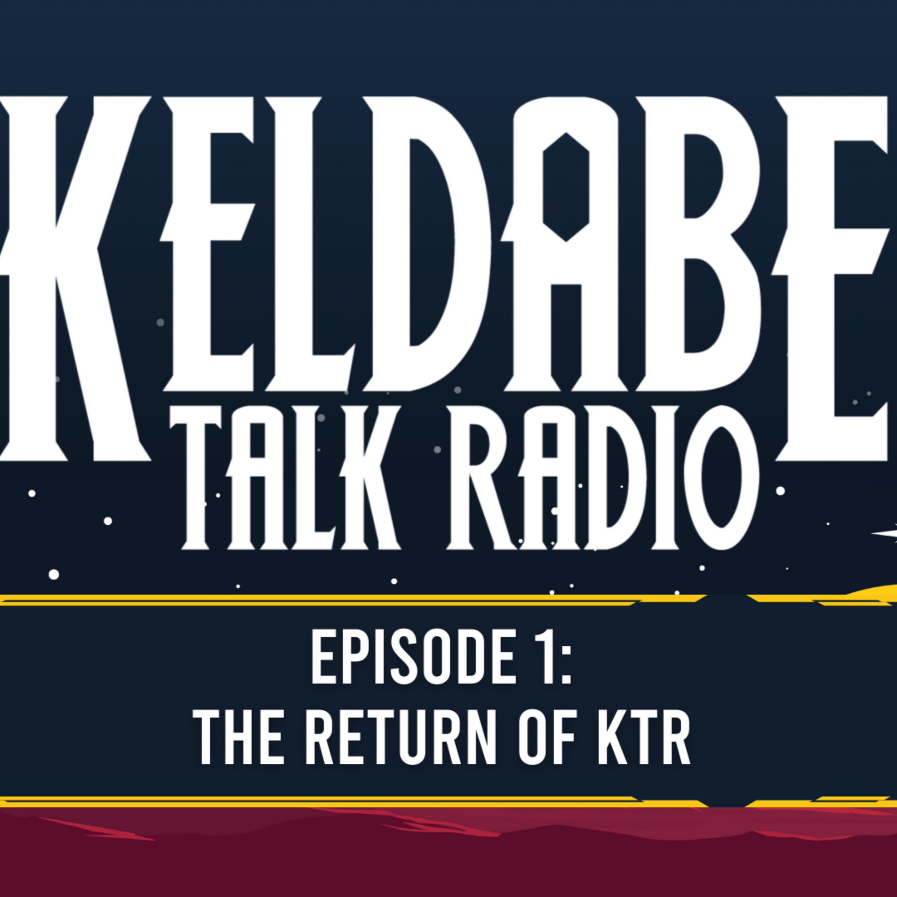 Episode 1 - The Return of KTR episode artwork