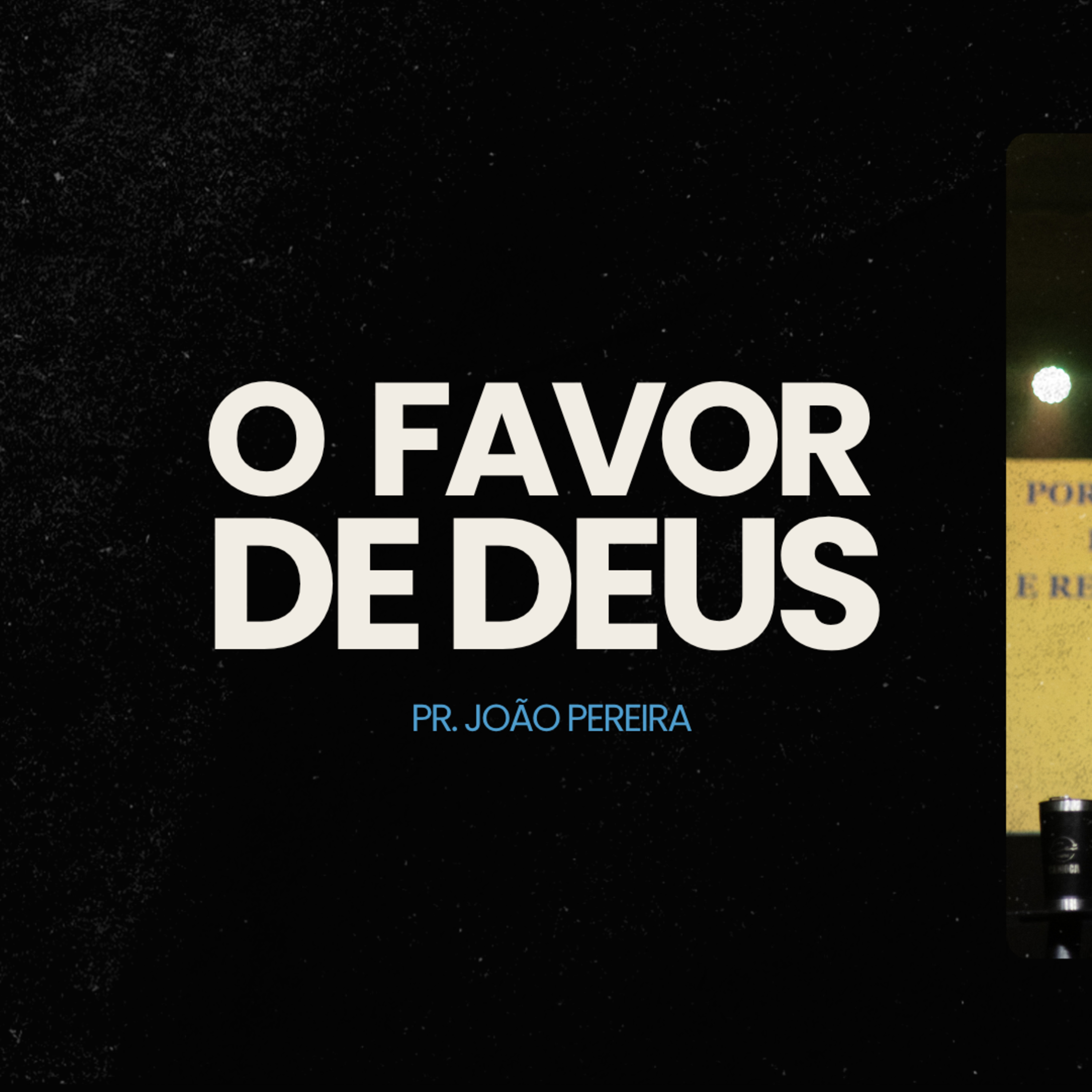 O FAVOR DE DEUS | PR. JOÃO PEREIRA episode artwork