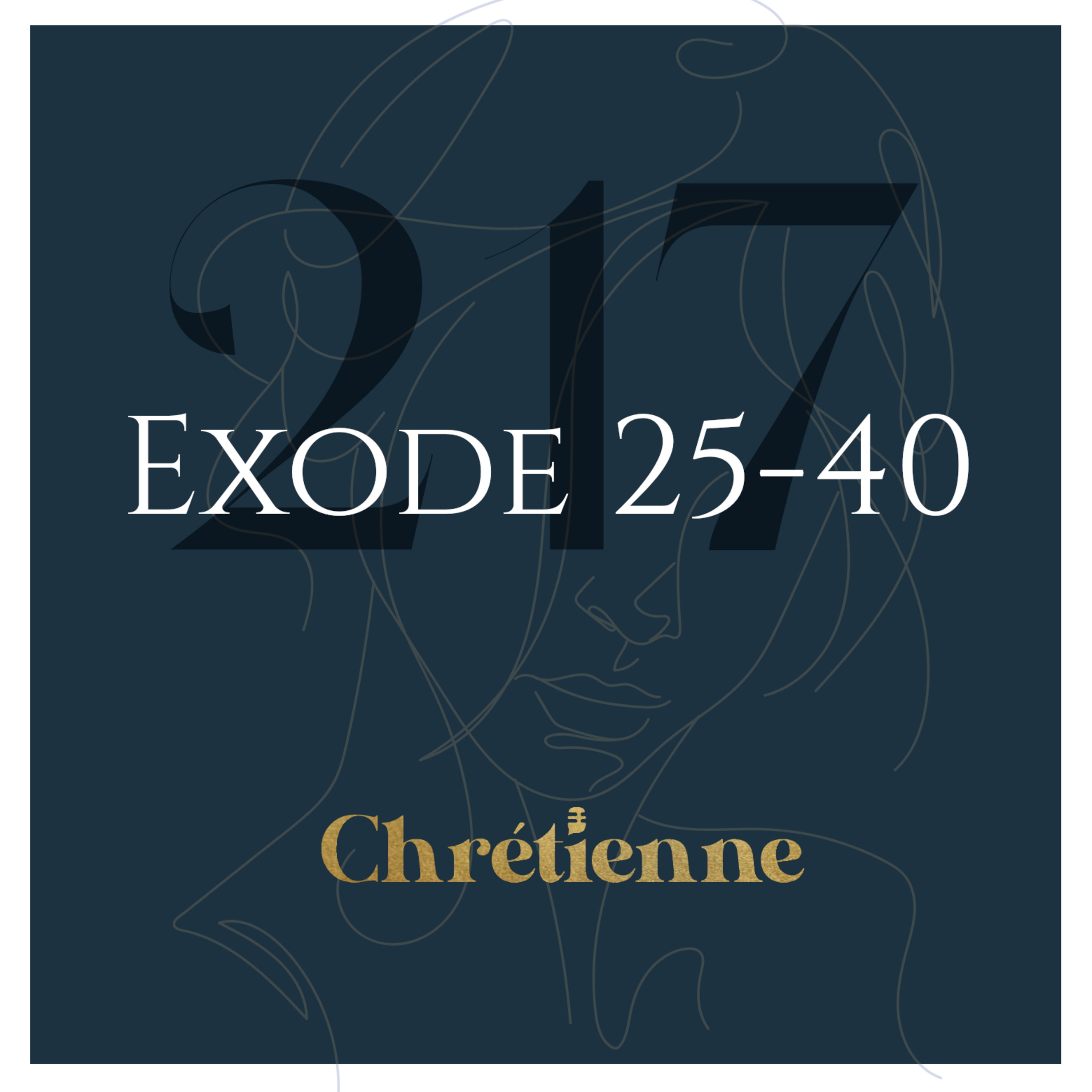 217. Dieu au milieu de nous: la beauté du tabernacle (Exode 25-40)