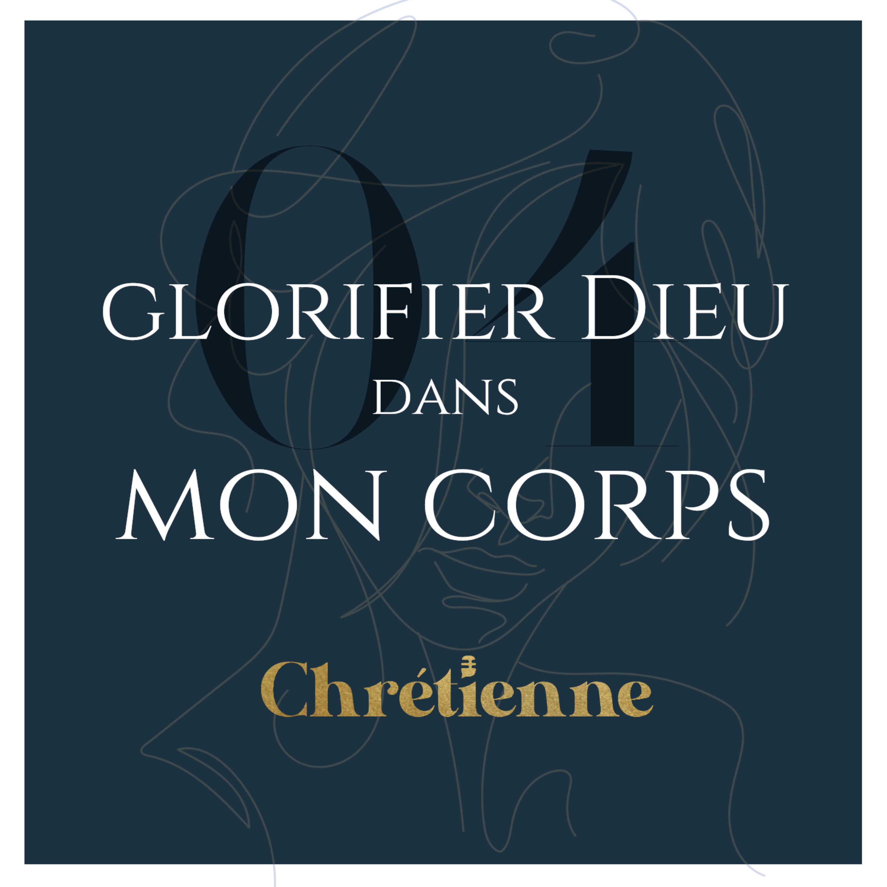 04. Glorifier Dieu dans mon corps episode artwork