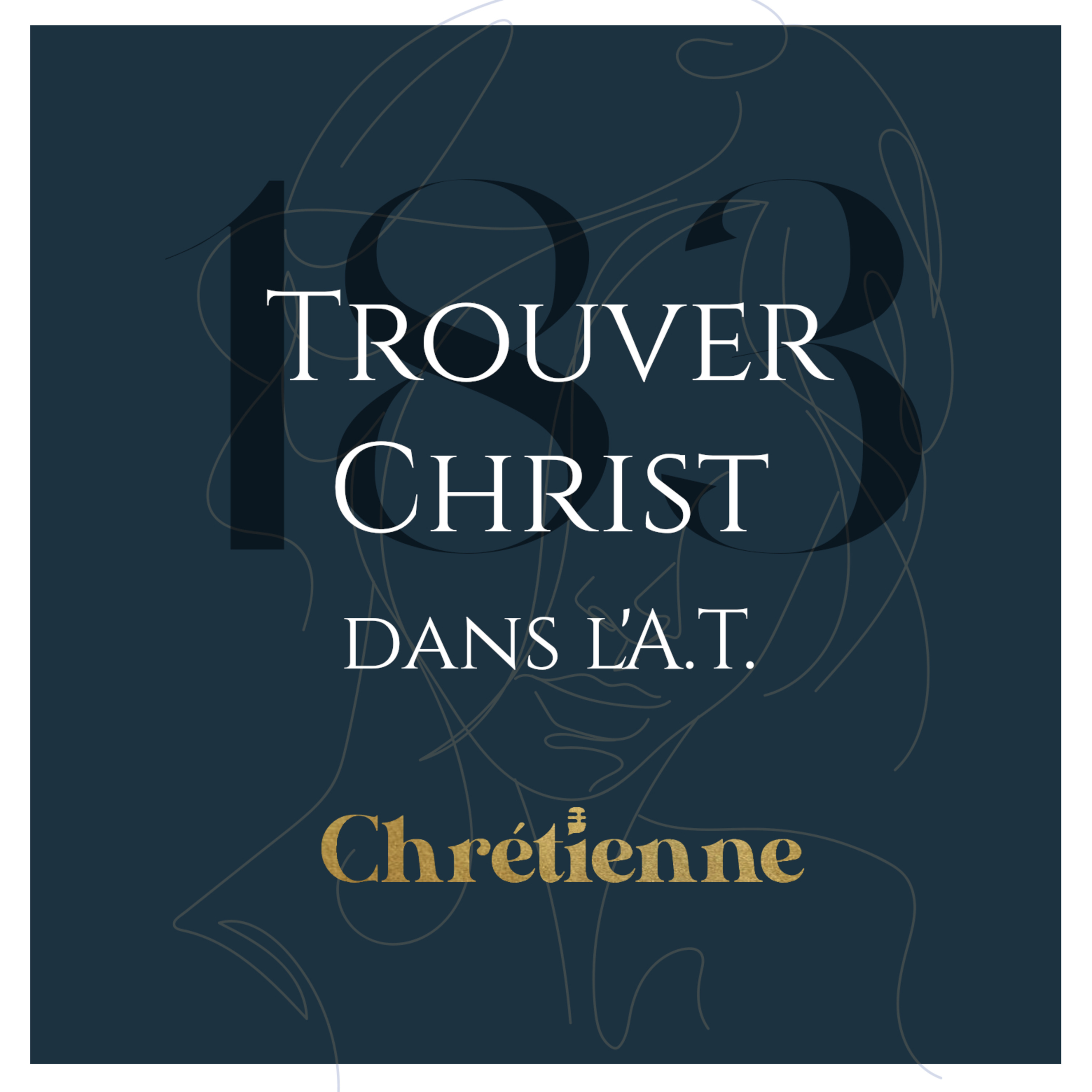183. Pourquoi chercher Christ dans l'Ancien Testament