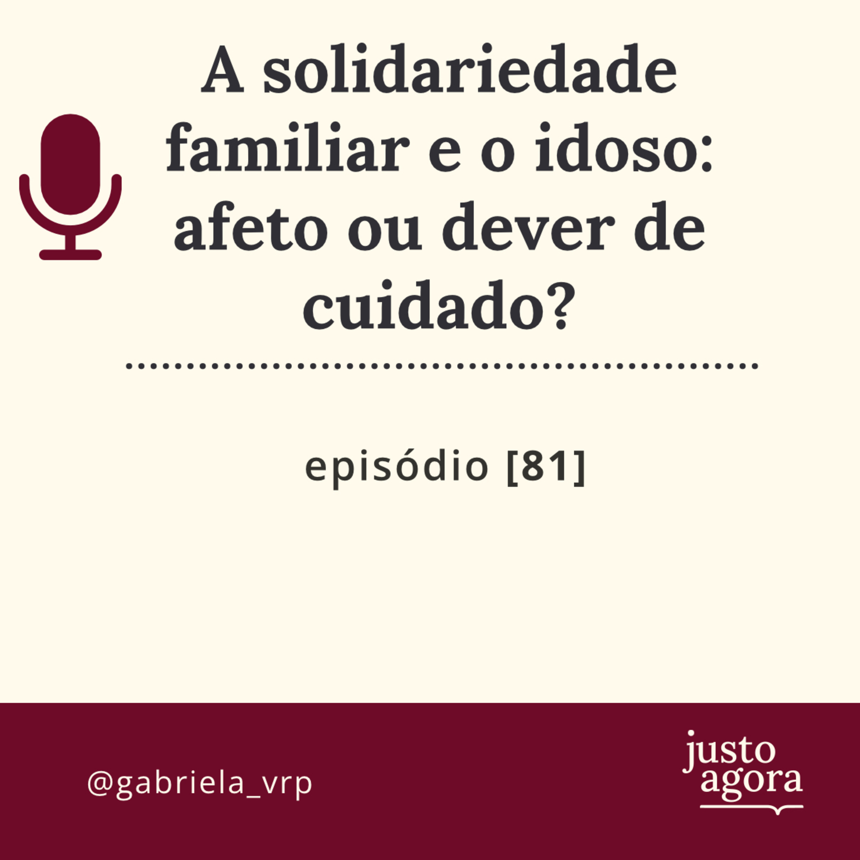 81. A solidariedade familiar e o idoso: afeto ou dever de cuidado? episode artwork
