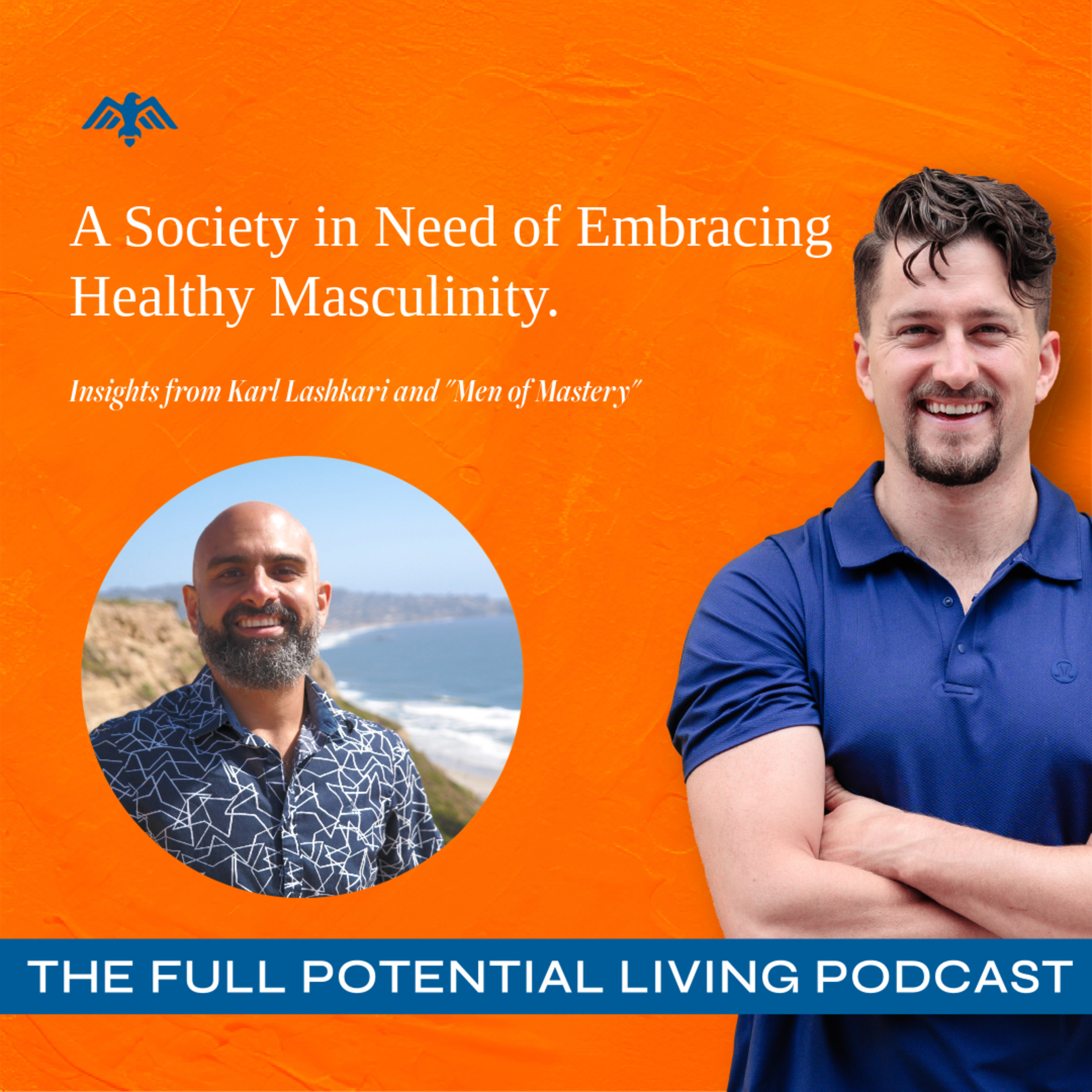 A Society in Need of Embracing Healthy Masculinity. Insights from Karl Lashkari and "Men of Mastery"