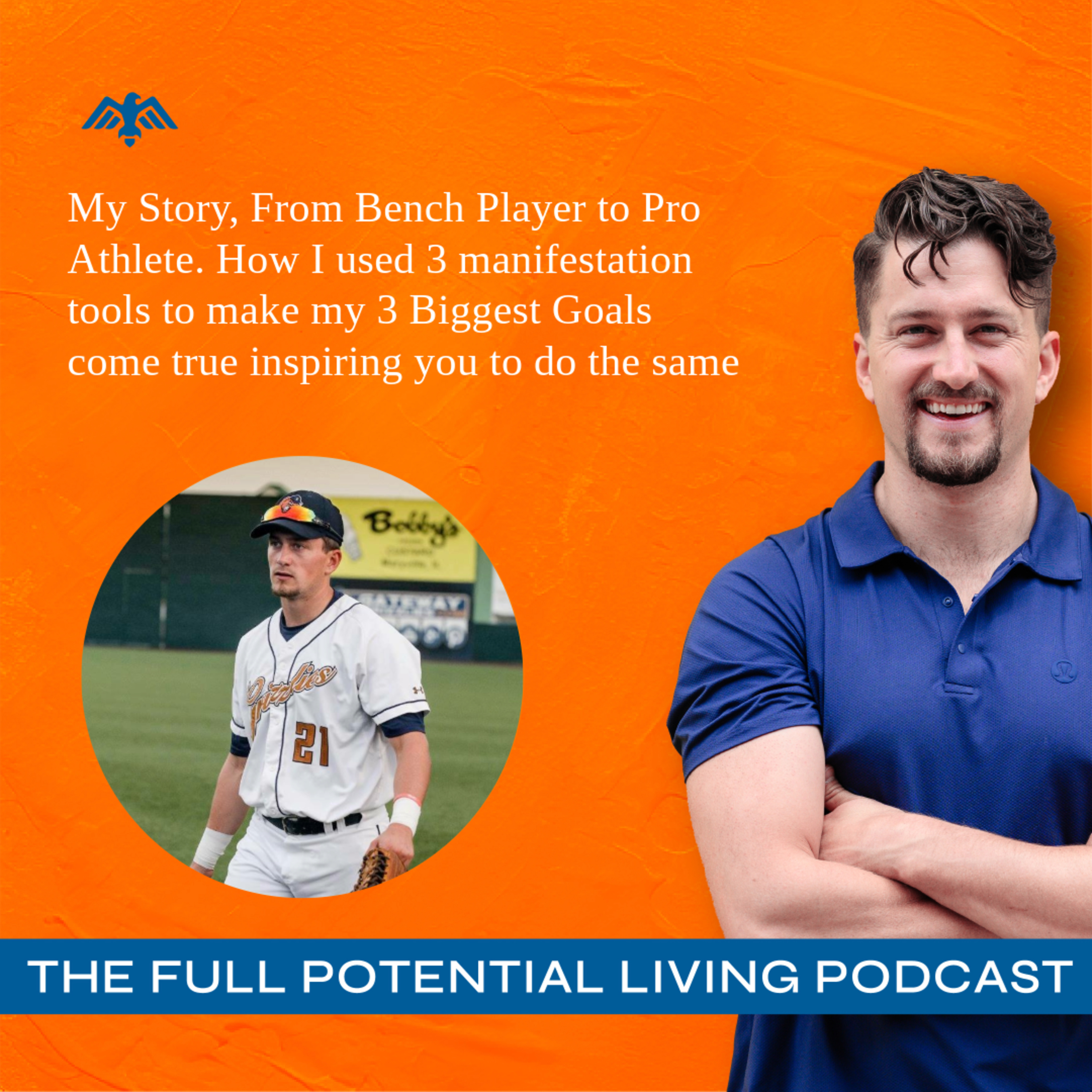 EP 22: My Story From Bench Player to Pro Athlete. How I used 3 manifestation tools to make my 3 Biggest Goals come true inspiring you to do the same