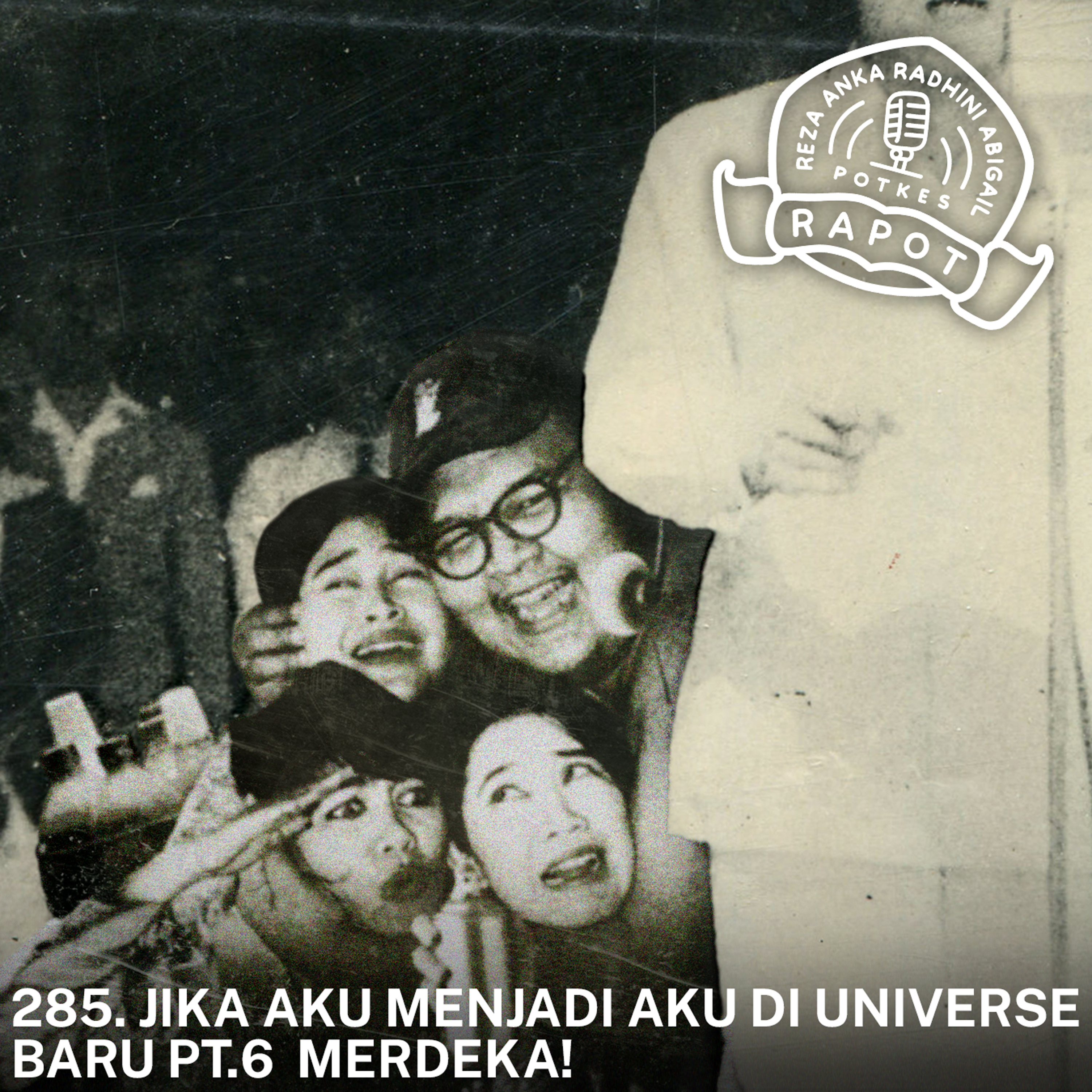 285. JIKA AKU MENJADI AKU DI UNIVERSE BARU PT.6 MERDEKA! episode artwork