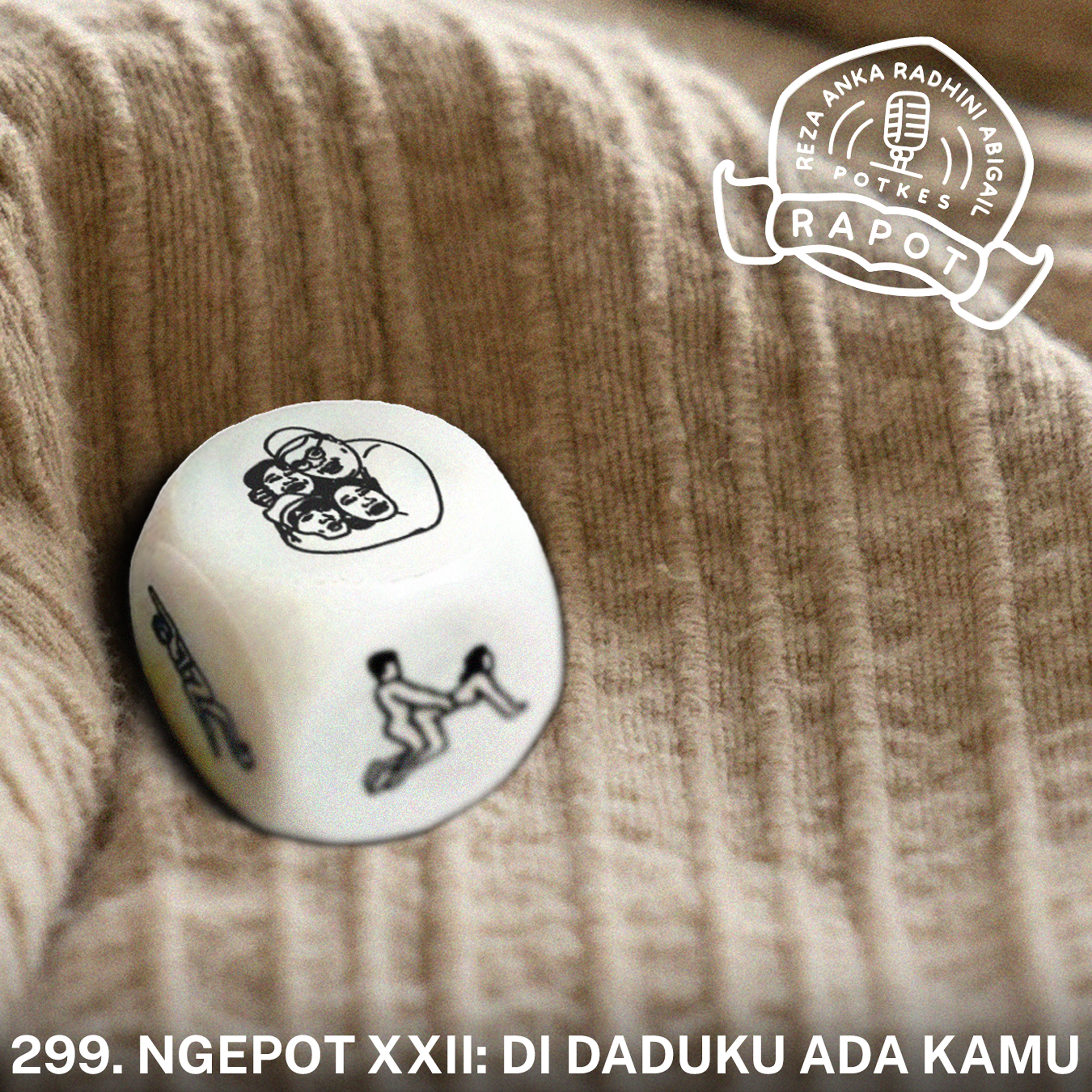 299. NGEPOT XXII: DI DADUKU ADA KAMU episode artwork