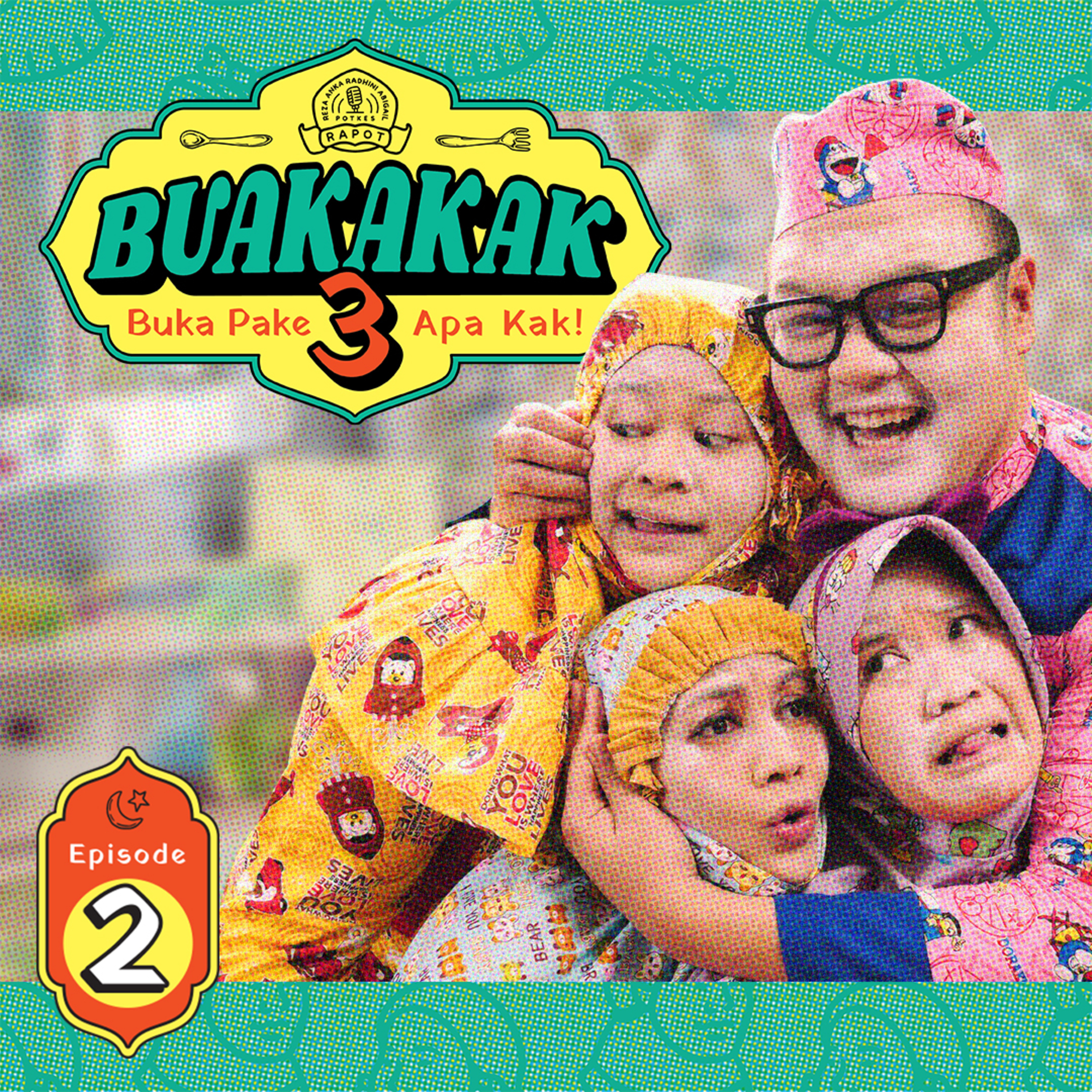 Season 3 EPS 2. BUAKAKAK!!! [SPECIAL RAMADAN] episode artwork