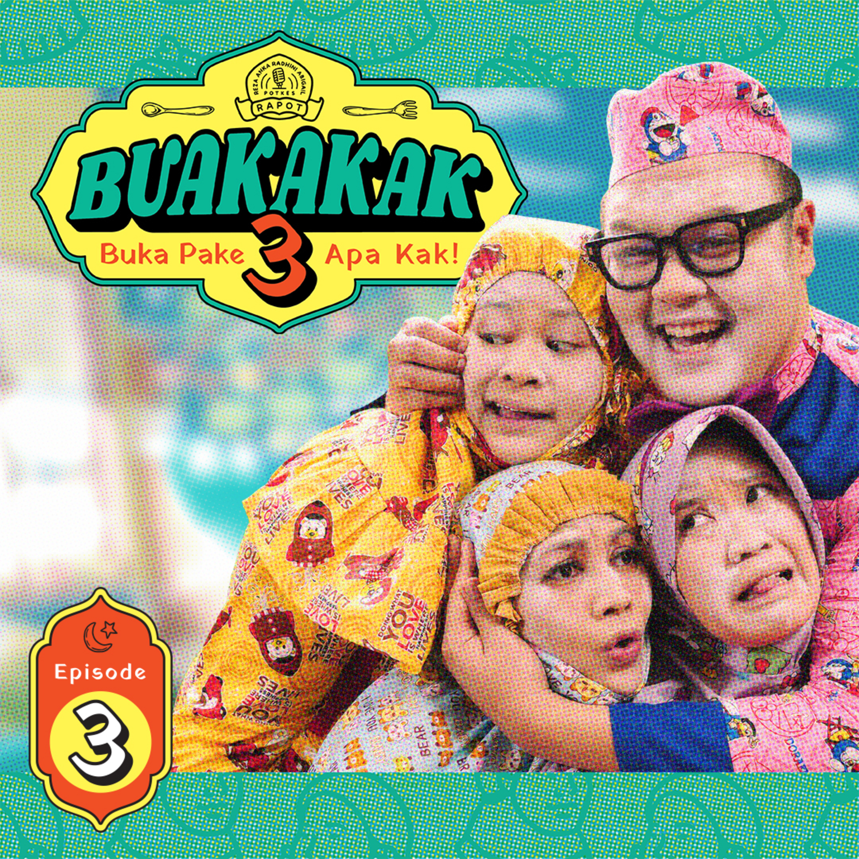 Season 3 EPS 3. BUAKAKAK!!! [SPECIAL RAMADAN] episode artwork