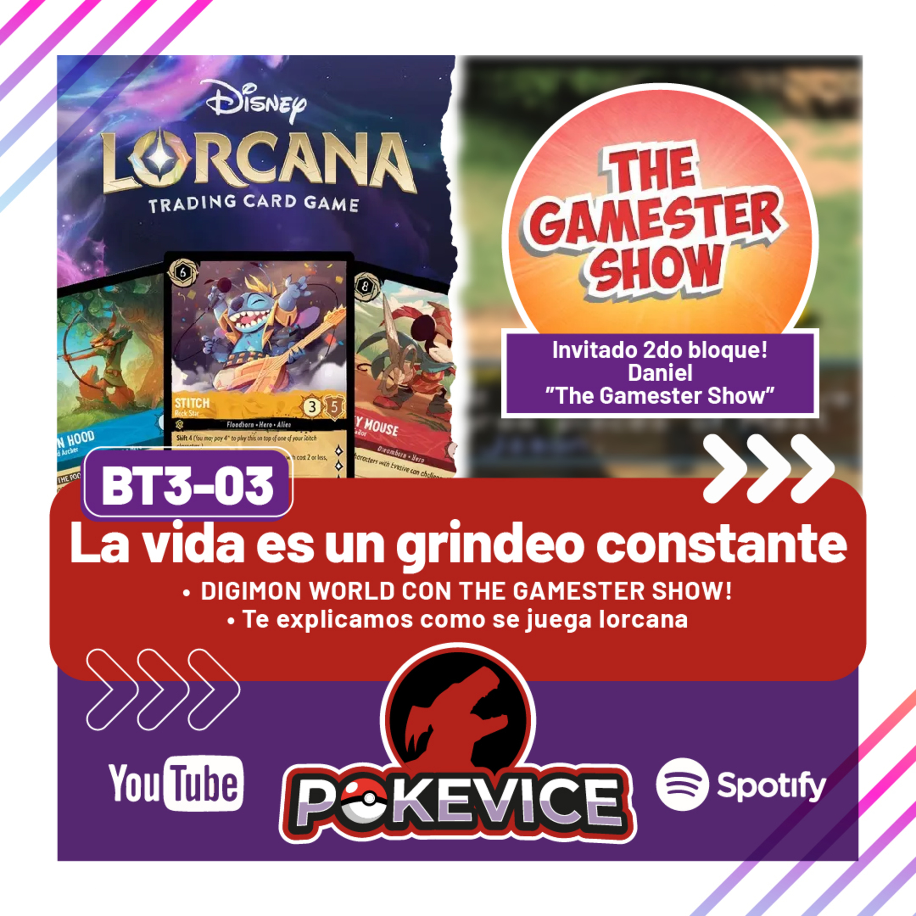 Pokevice BT3-03 La vida es un grindeo constante - Podcast - Lorcana TCG - Digimon world - The gamester Show episode artwork