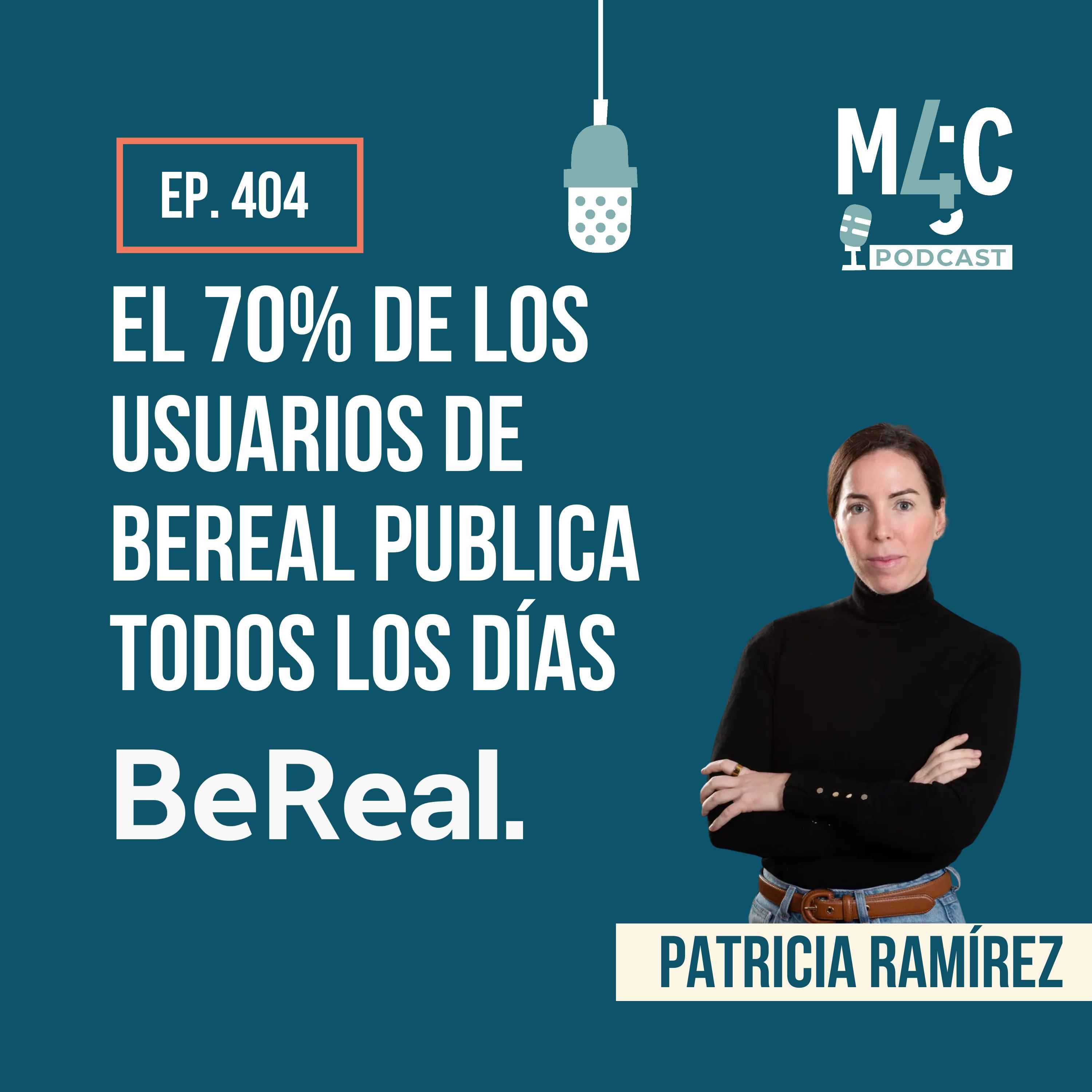 Así quiere BeReal recuperar el lado social de las redes, con Patricia Ramírez [404]