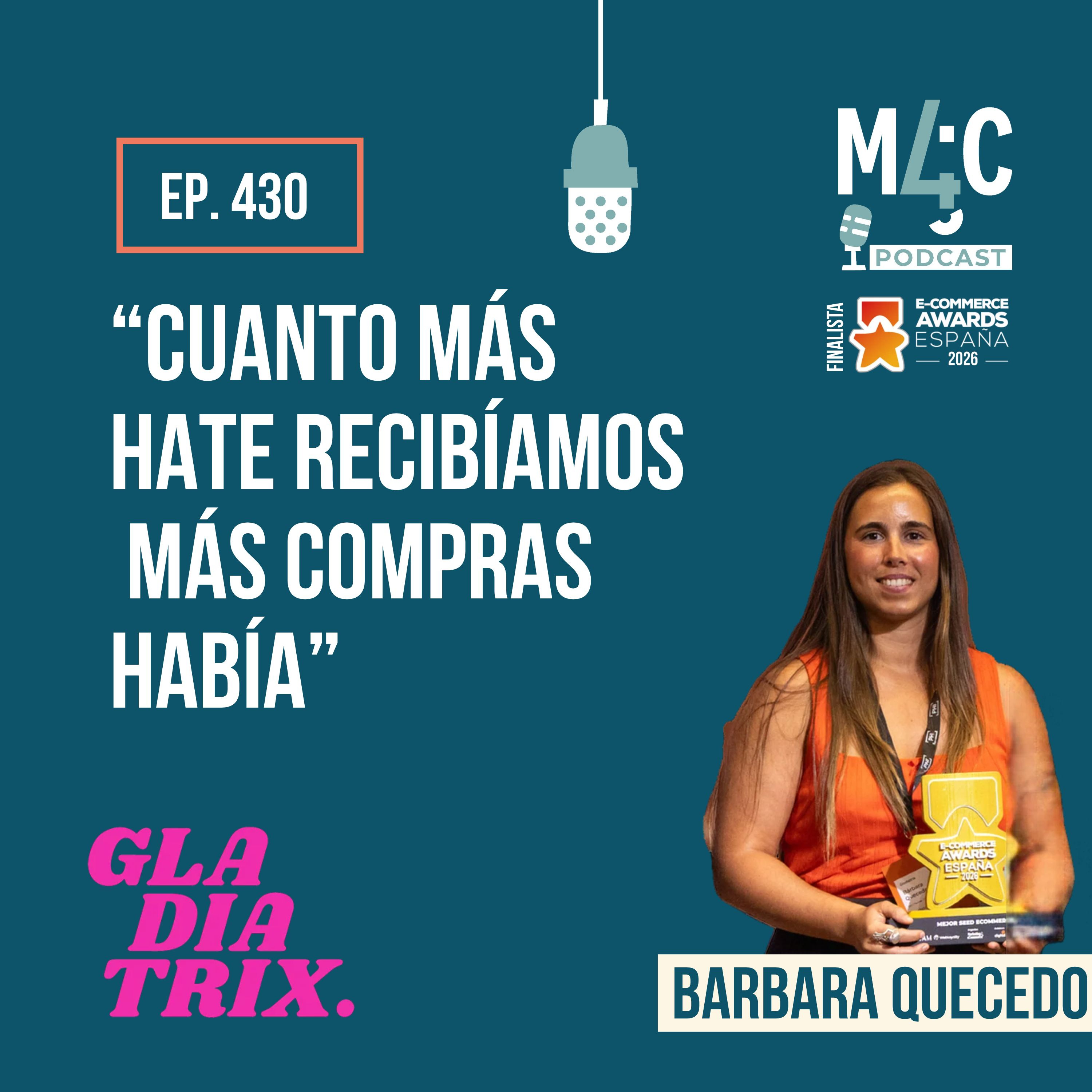 Gladiatrix: convertir una necesidad olvidada en el mejor eCommerce Seed de 2026, con Bárbara Quecedo [431]