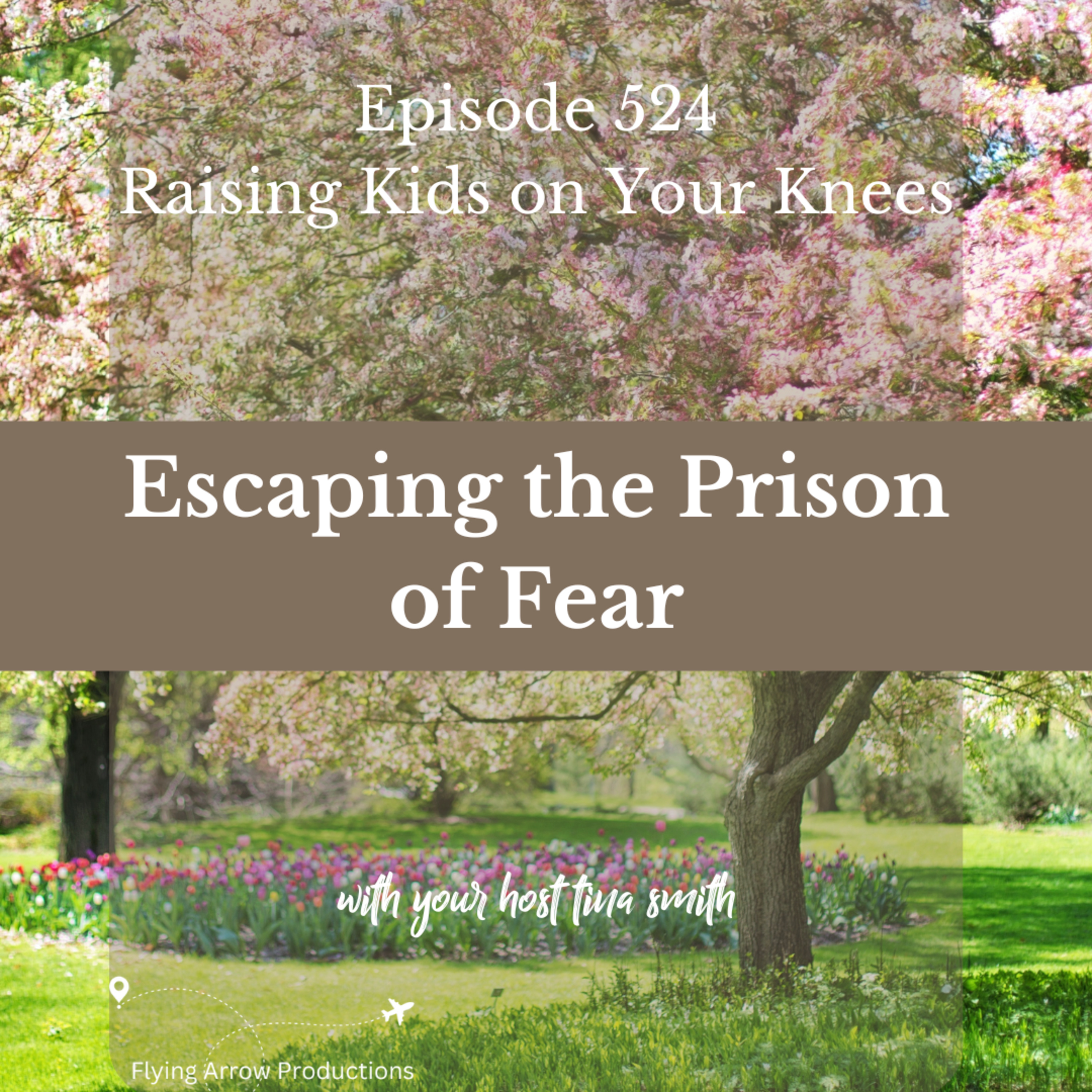 Escaping the Prison of Fear