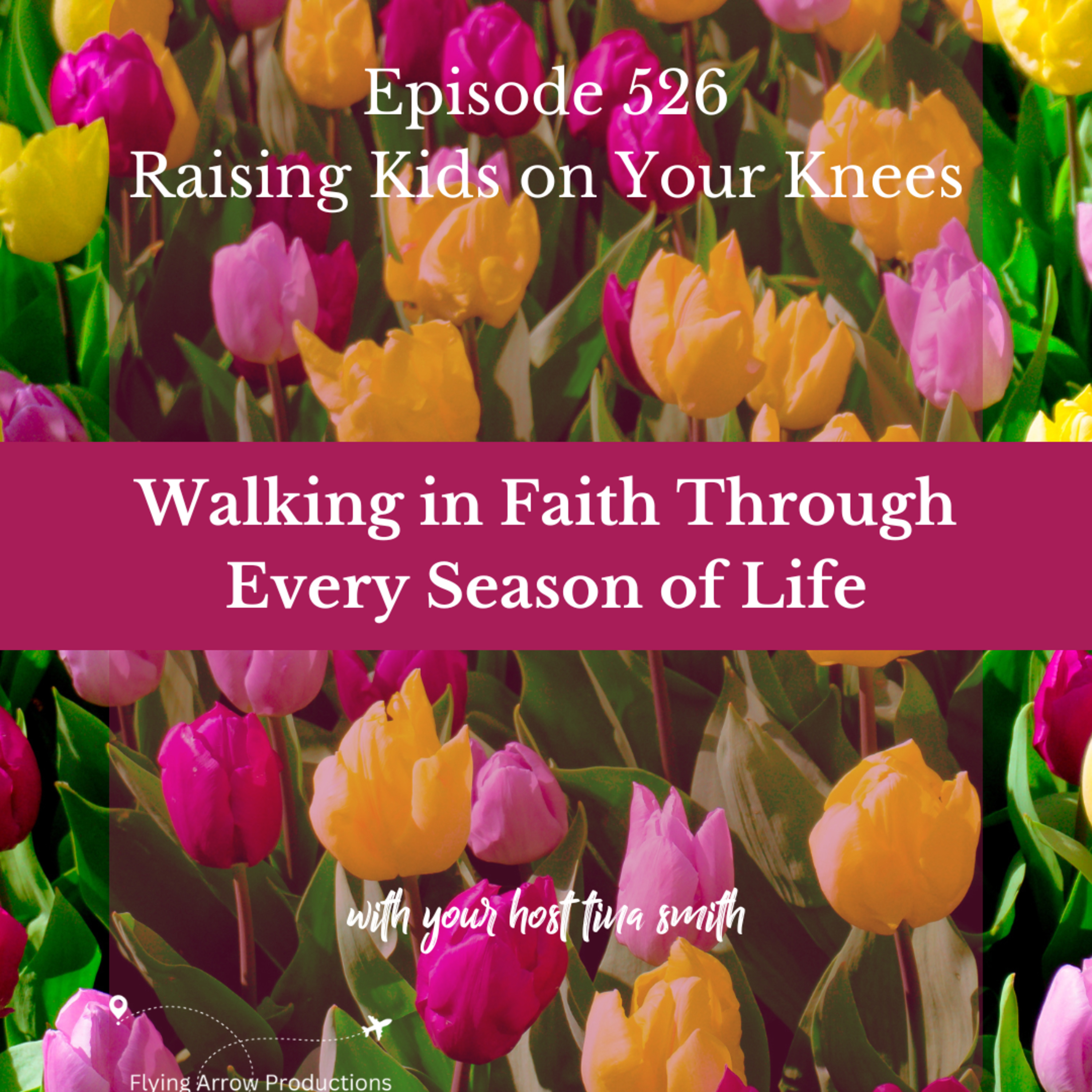 Walking in Faith Through Every Season of Life