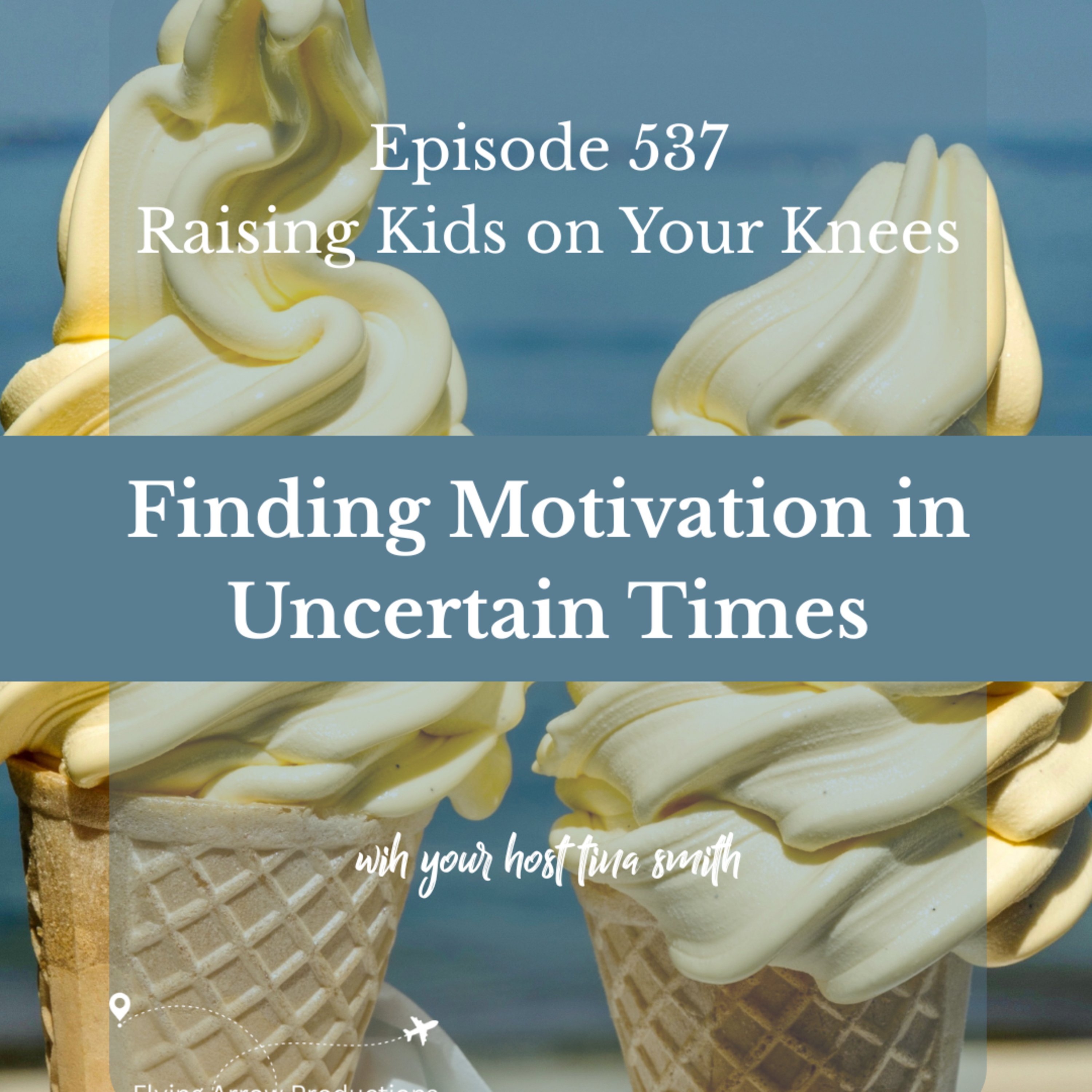 Finding Motivation in Uncertain Times
