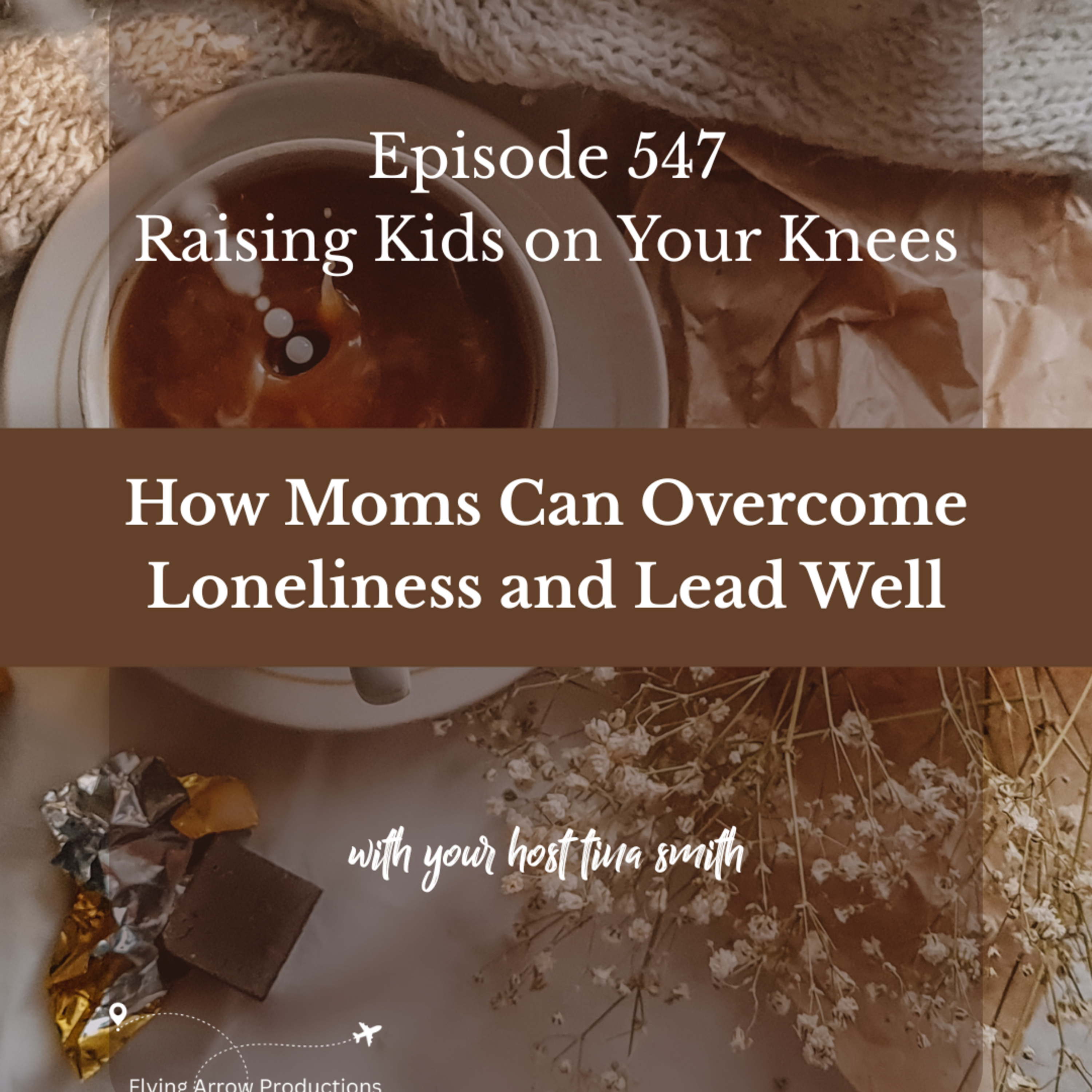 How Moms Can Overcome Loneliness and Lead Well