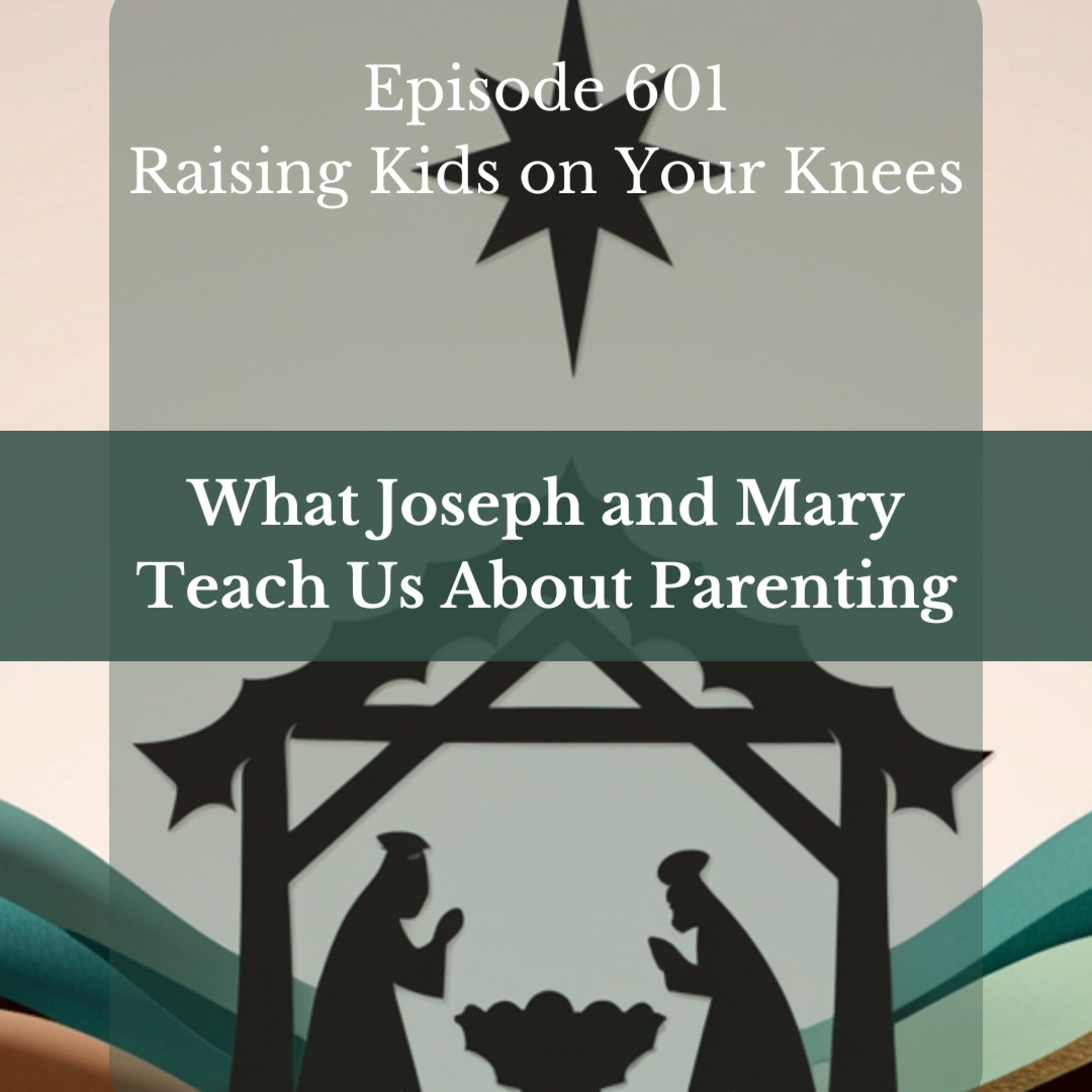 What Joseph and Mary Teach Us About Parenting