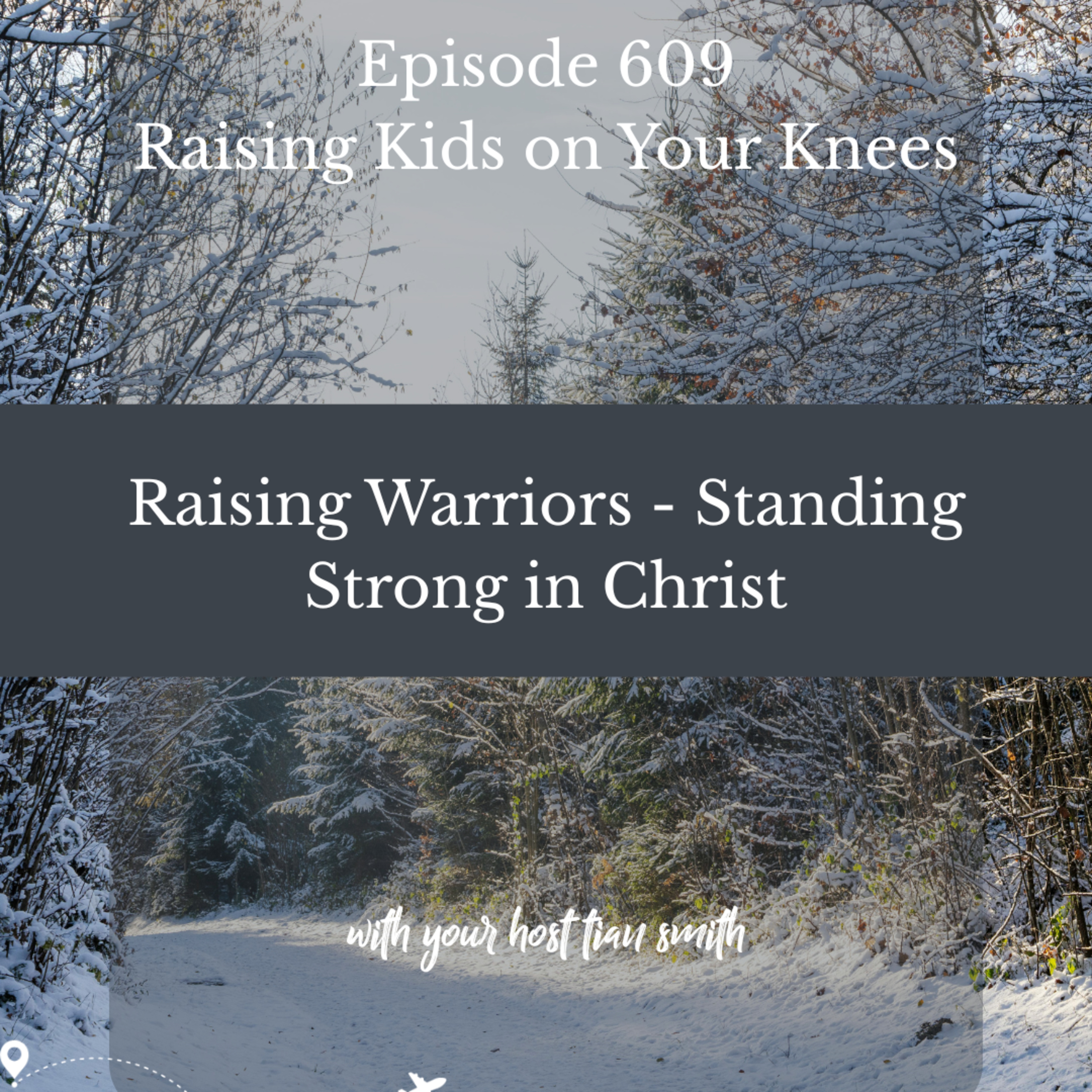 Raising Warriors - Standing Firm in Christ