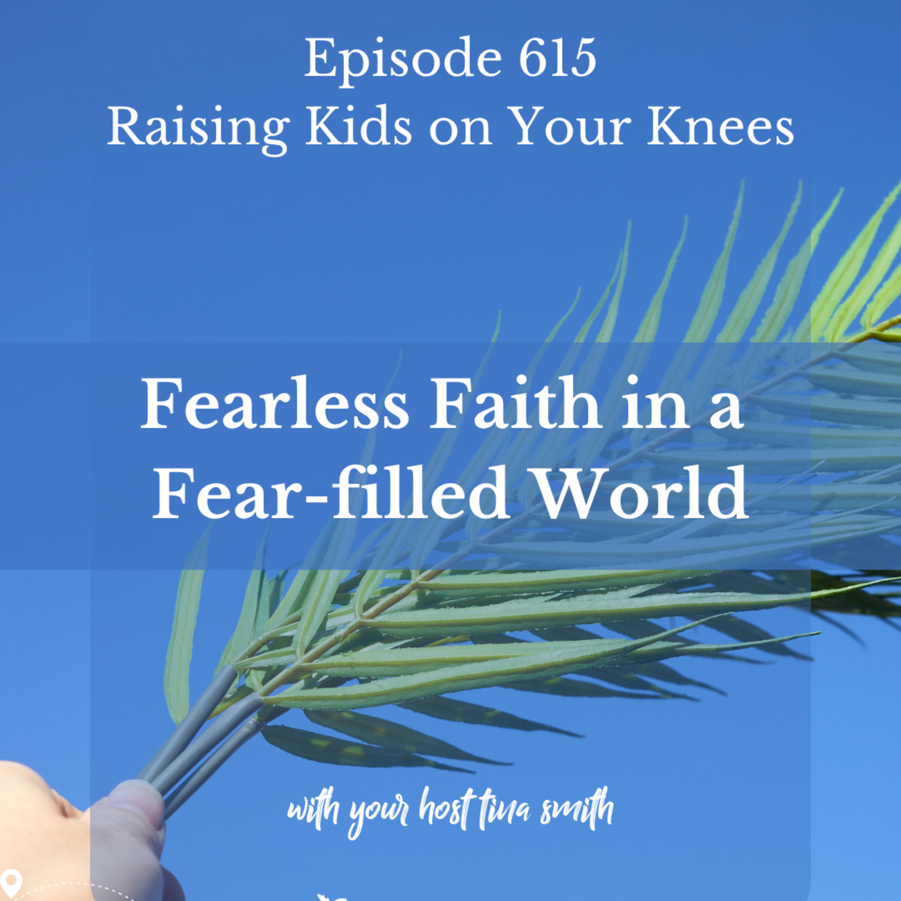 Fearless Faith in a Fear-filled World