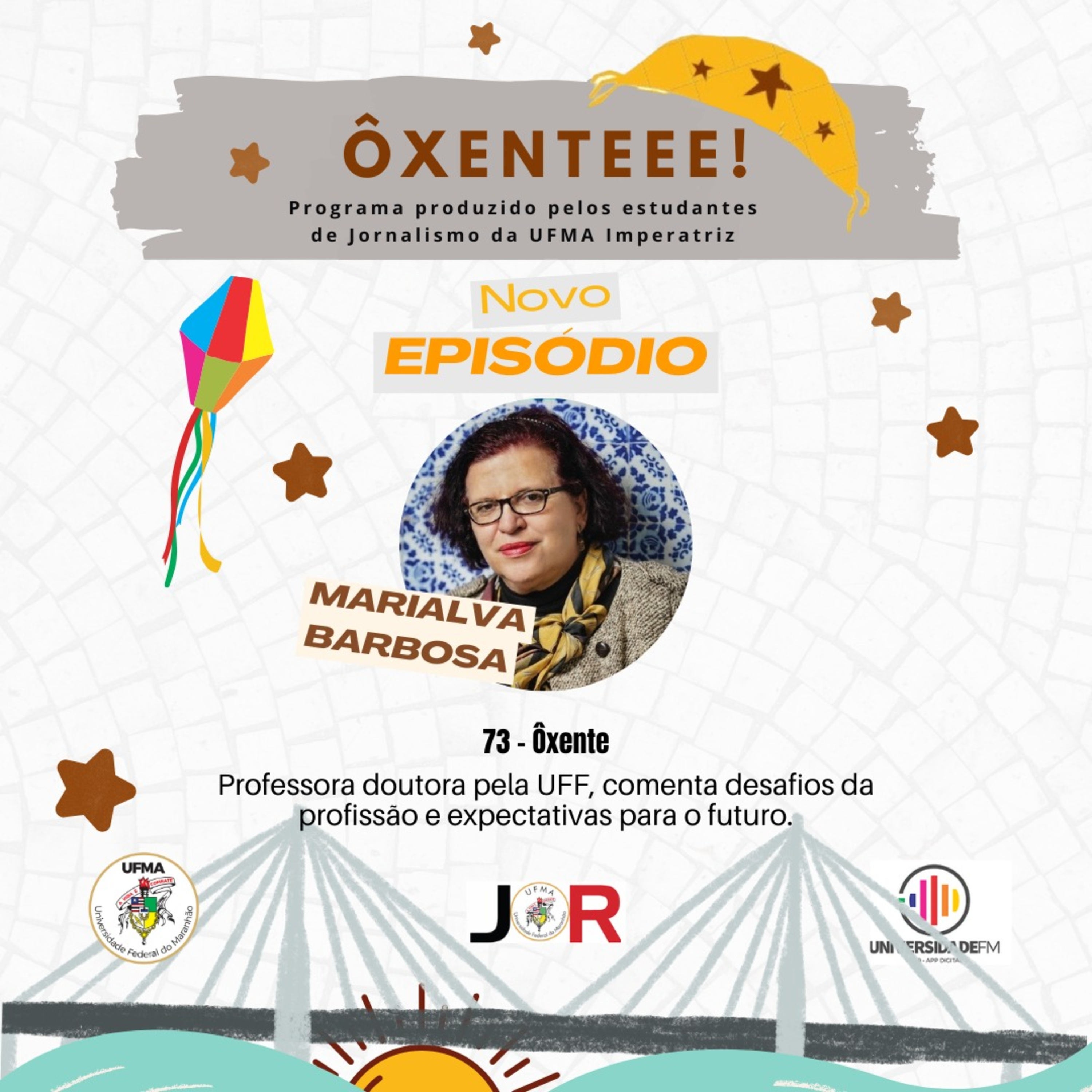 Ôxenteee (Episódio 73) – Os jovens pesquisadores têm autoridade para falar sobre o que precisa ser transformado, afirma a doutora Marialva Barbosa episode artwork