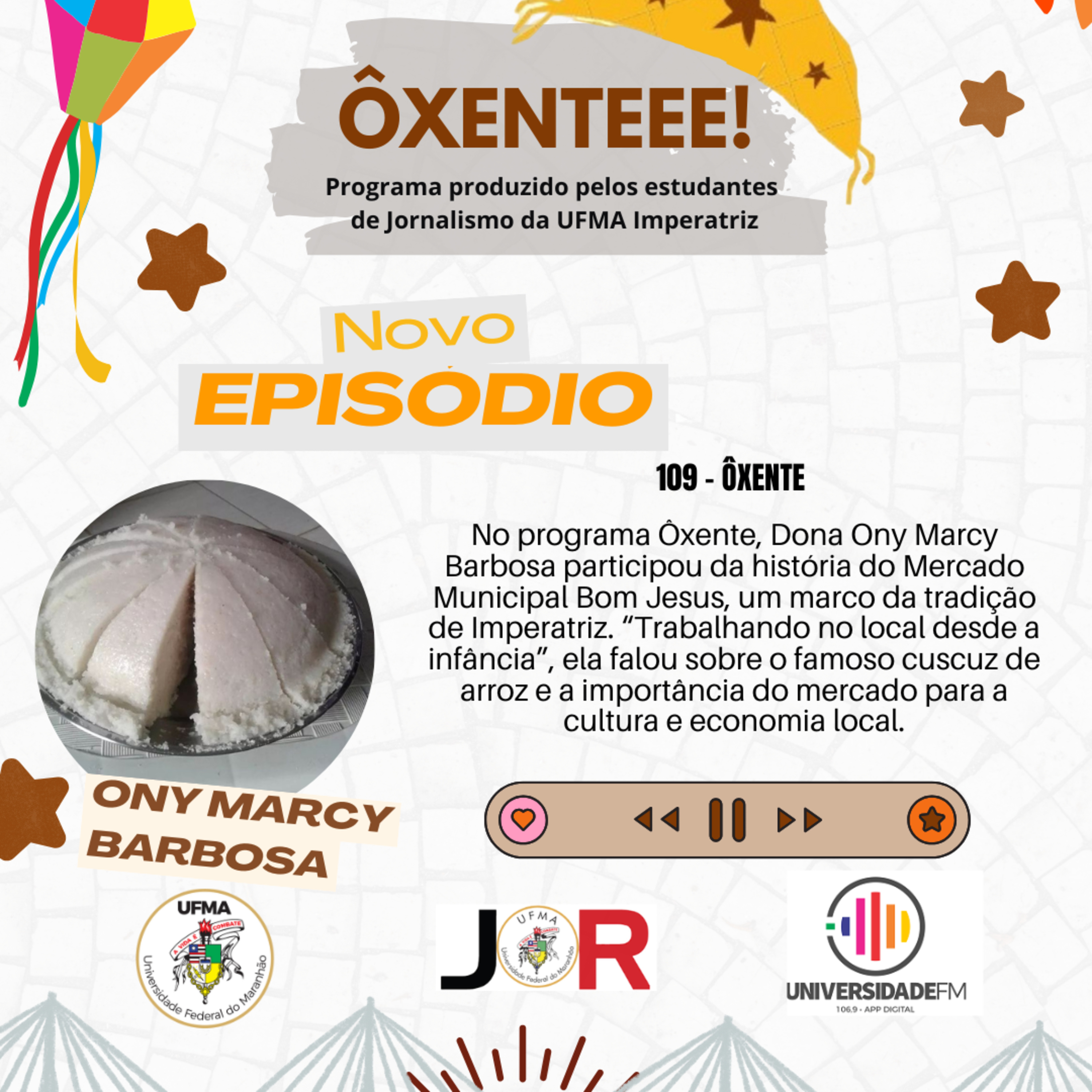 Ôxenteee (Episódio 109) – A tradição do Mercado Municipal Bom Jesus de Imperatriz e o famoso cuscuz de arroz de Ony Barbosa episode artwork