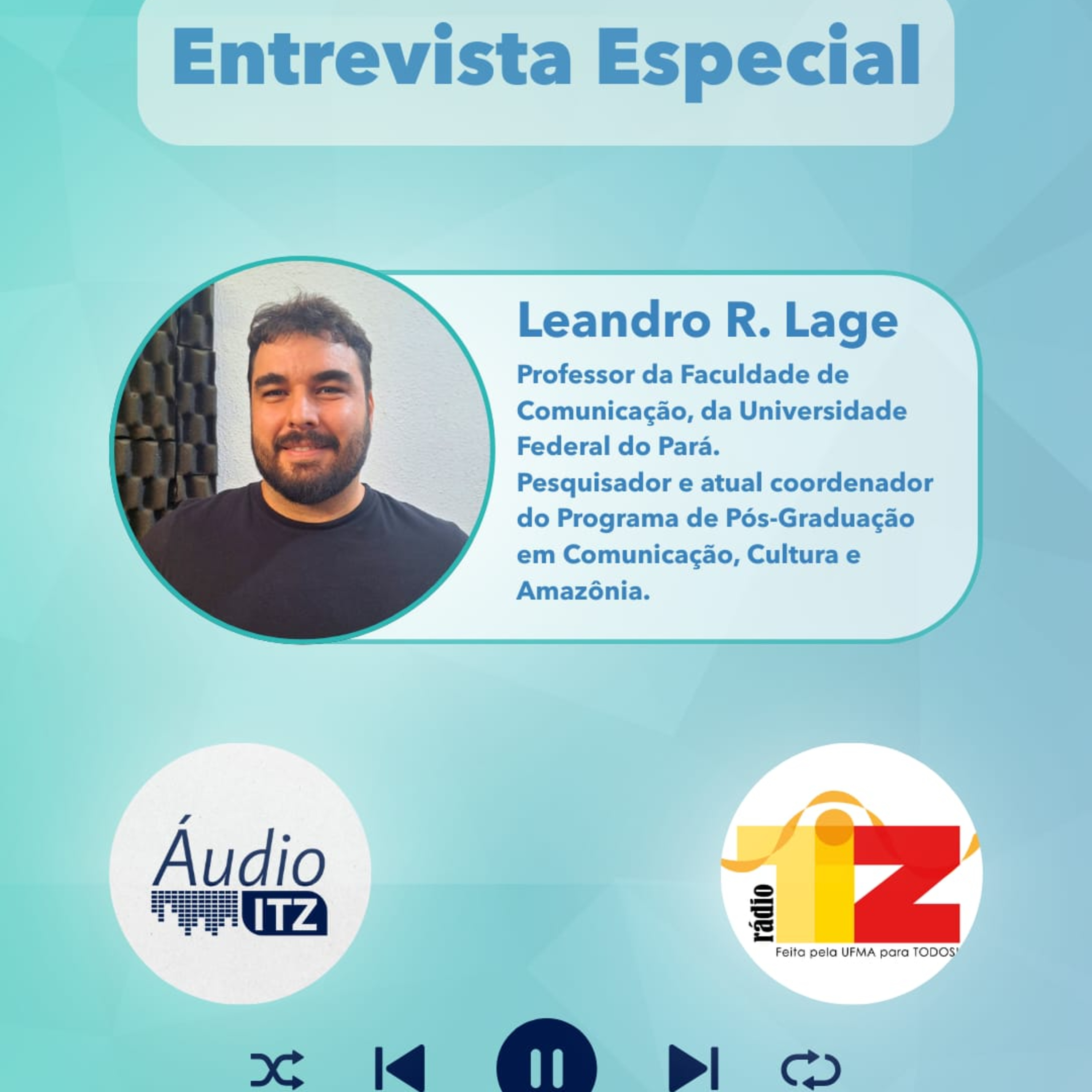 “A ética do jornalista tem que respeitar as diferenças e a dignidade alheia”, afirma o professor doutor Leandro Lage (UFPA) episode artwork