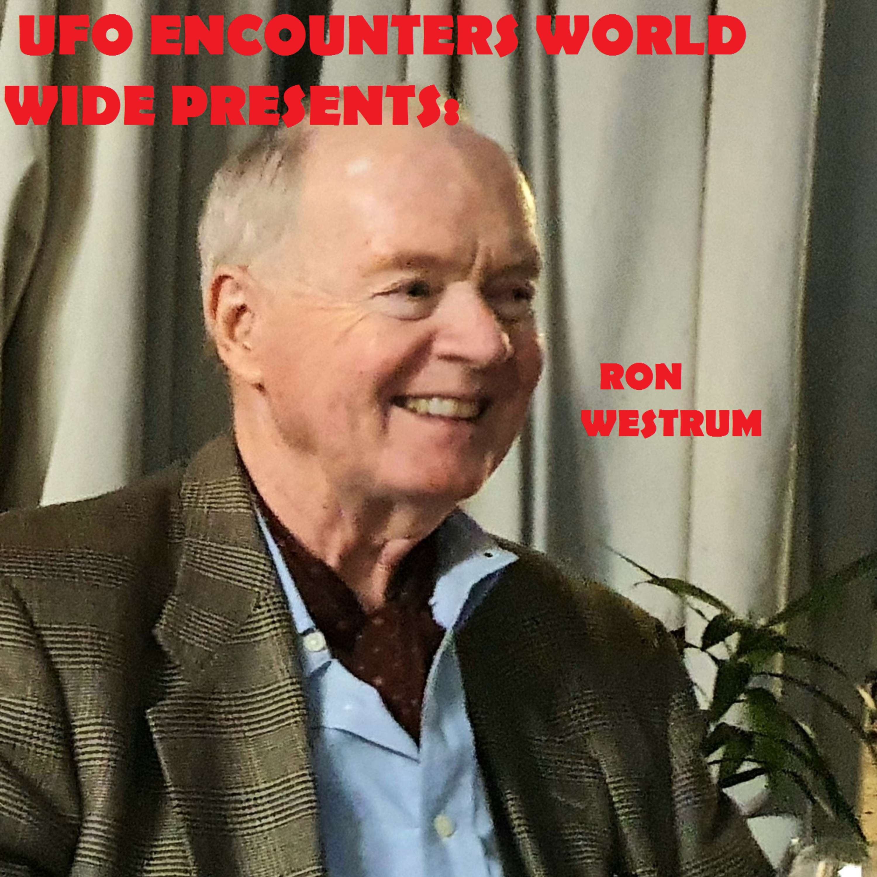 Ep.#90 Special Guest Researcher, Sociologist & UAP Medical Coalition Team Ron Westrum to Discuss the Experiencer Phenomena and His Work in the Field of Ufology!