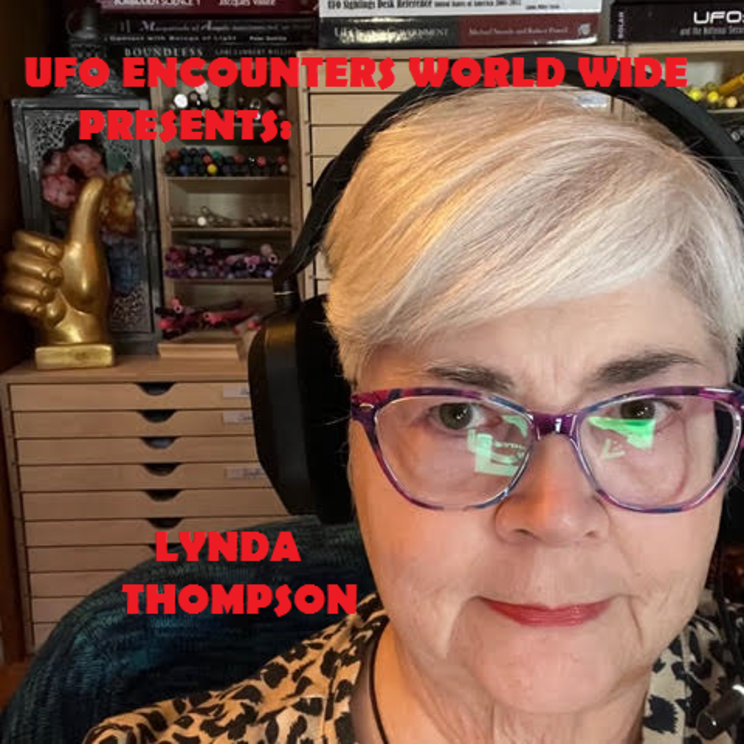 Ep.#116 Special Guest Long Time Researcher Lynda Thompson to Discuss her Work In The Field & Advocacy for Experiencers!