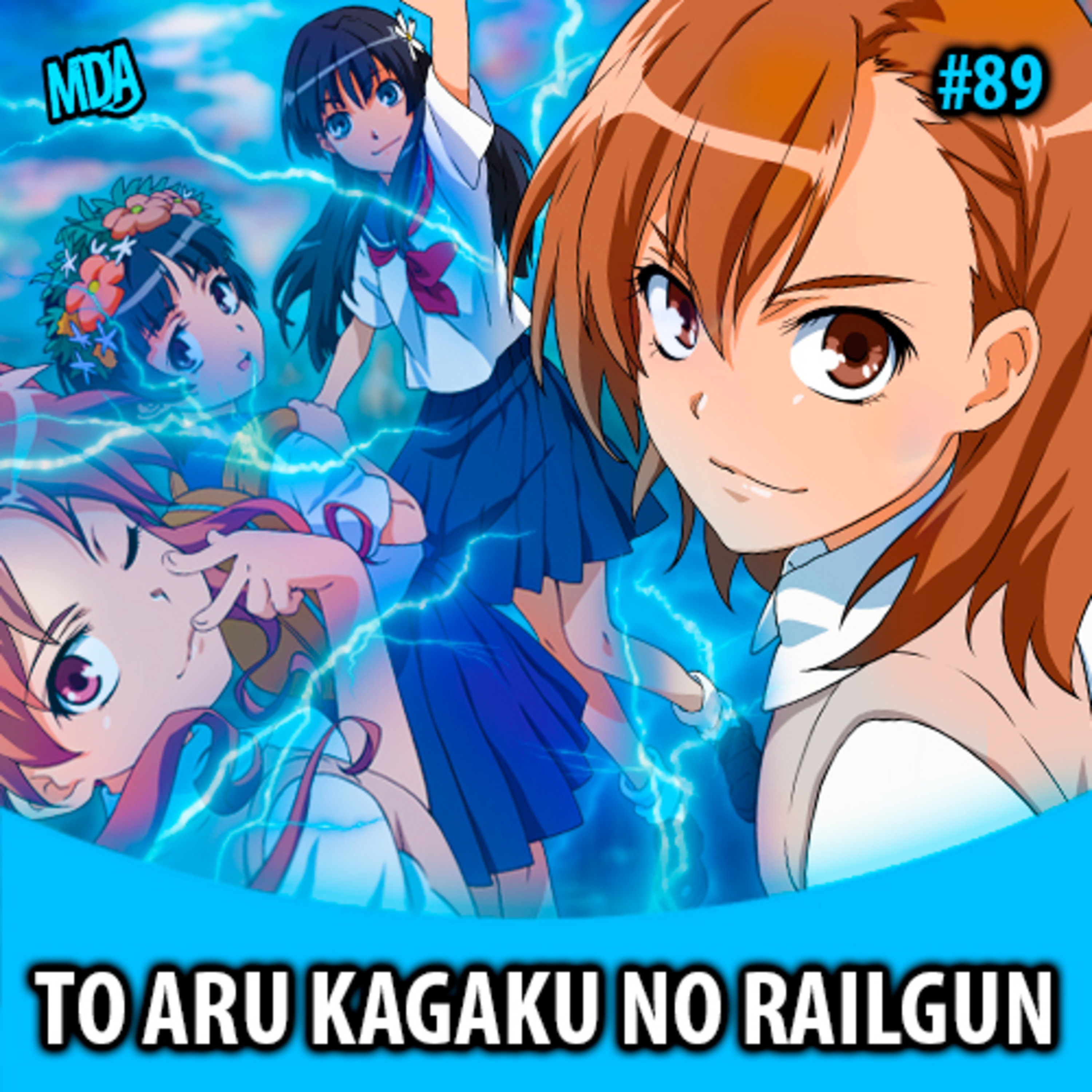 MDA #089 - TO ARU KAGAKU NO RAILGUN: Quando o spinoff é melhor!
