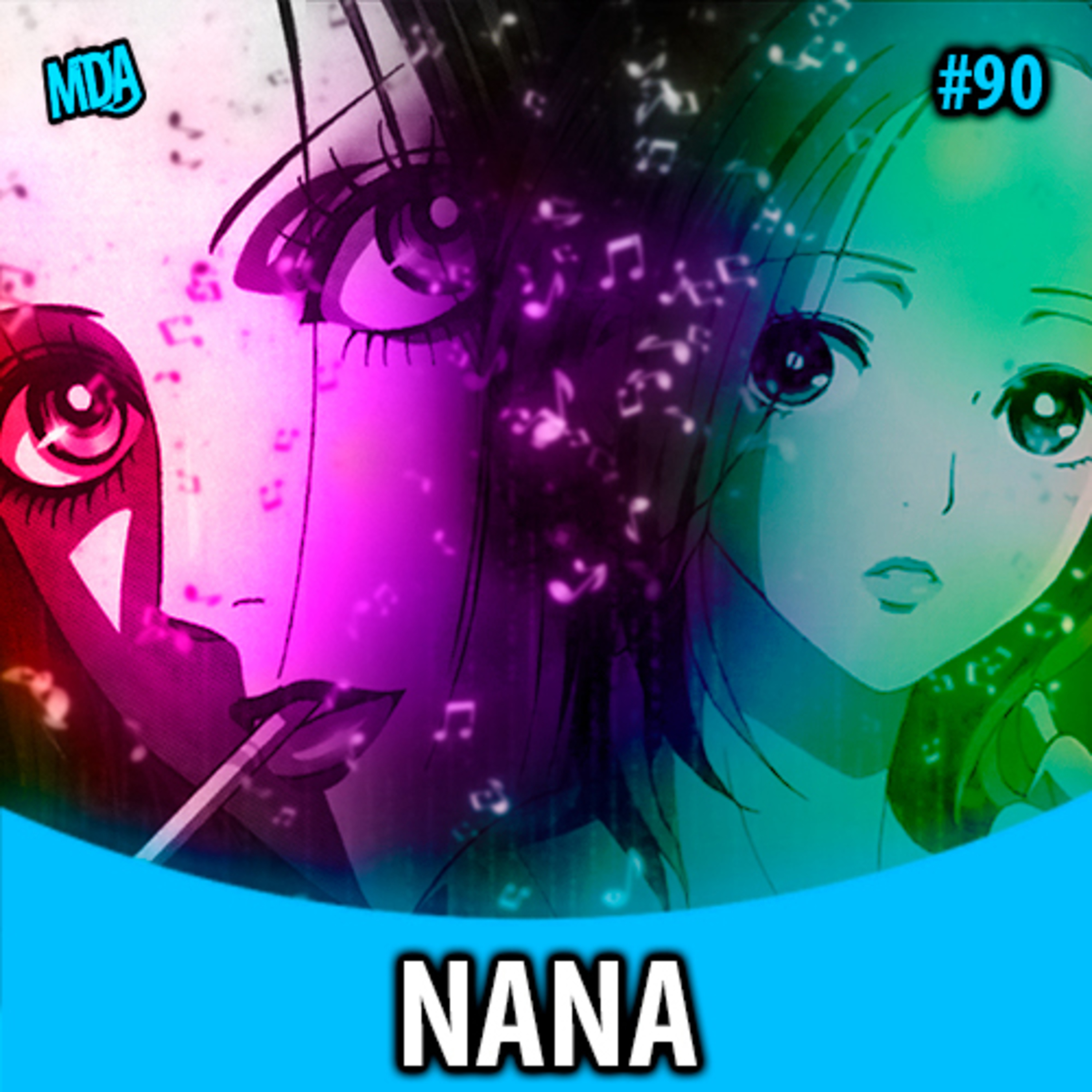 MDA #090 - NANA: Sexo, Drogas, Rock'n Roll e Depressão