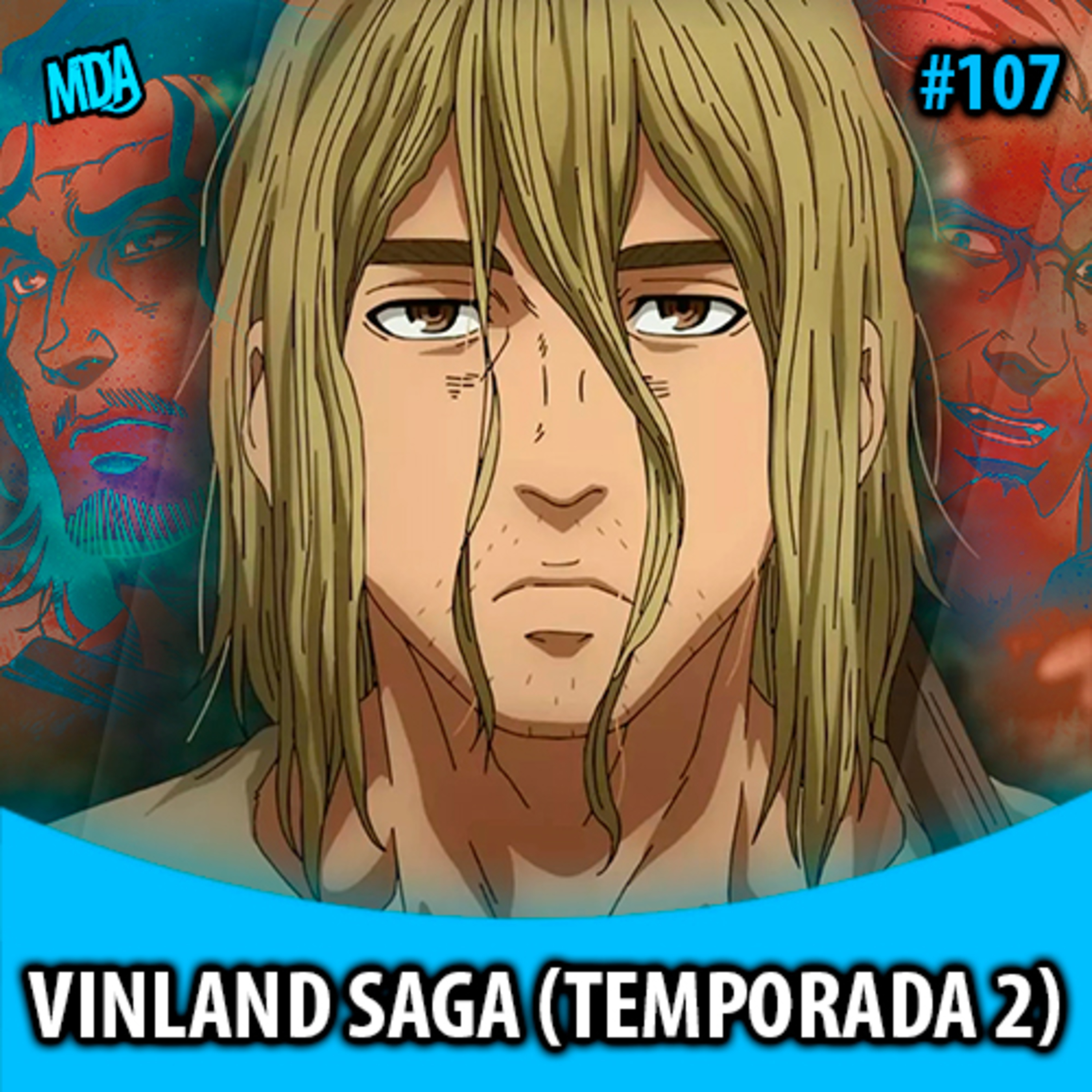 MDA #107 - VINLAND SAGA: Plantando Amor no Coração episode artwork