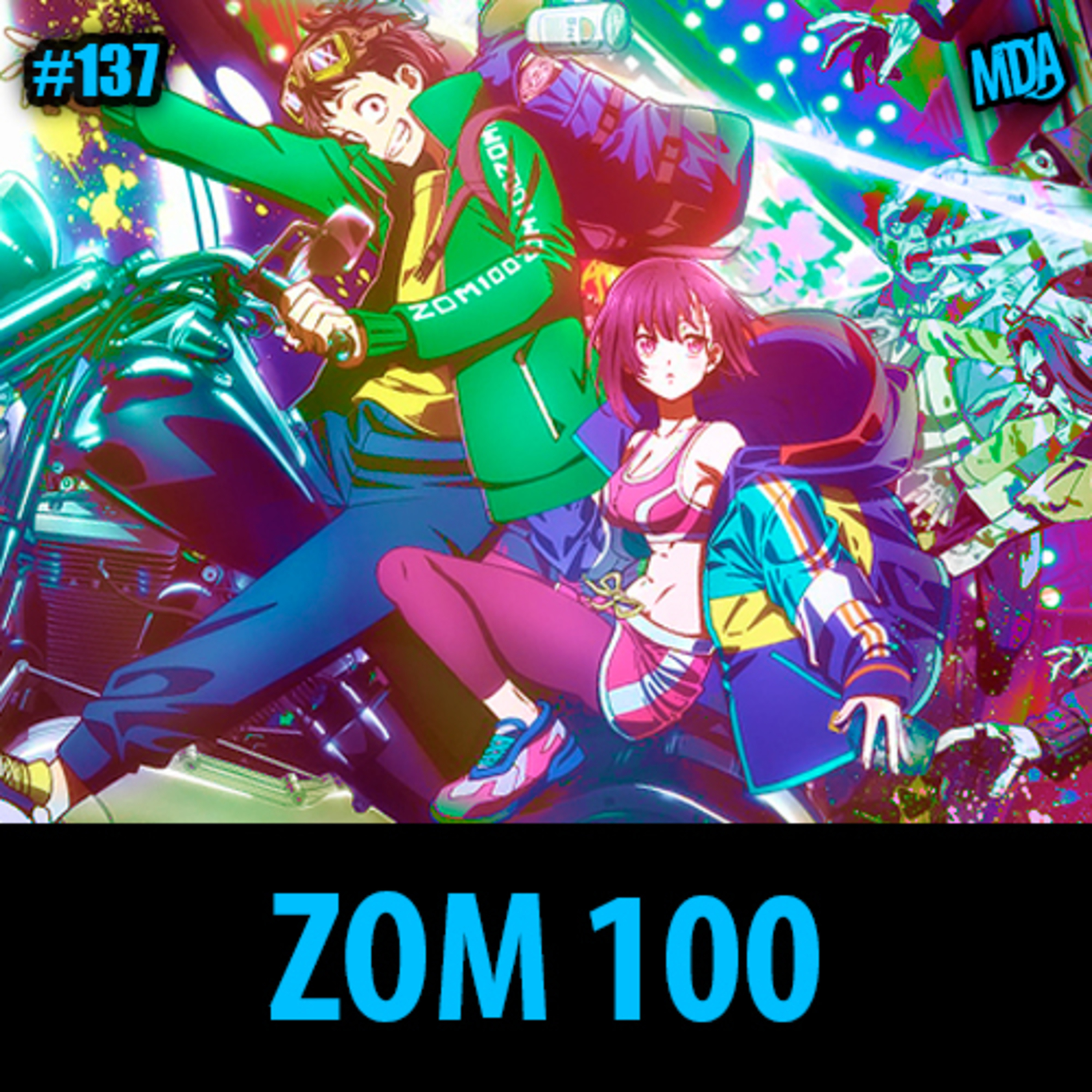 MDA #137 - ZOM 100: Bucket List of the Dead episode artwork