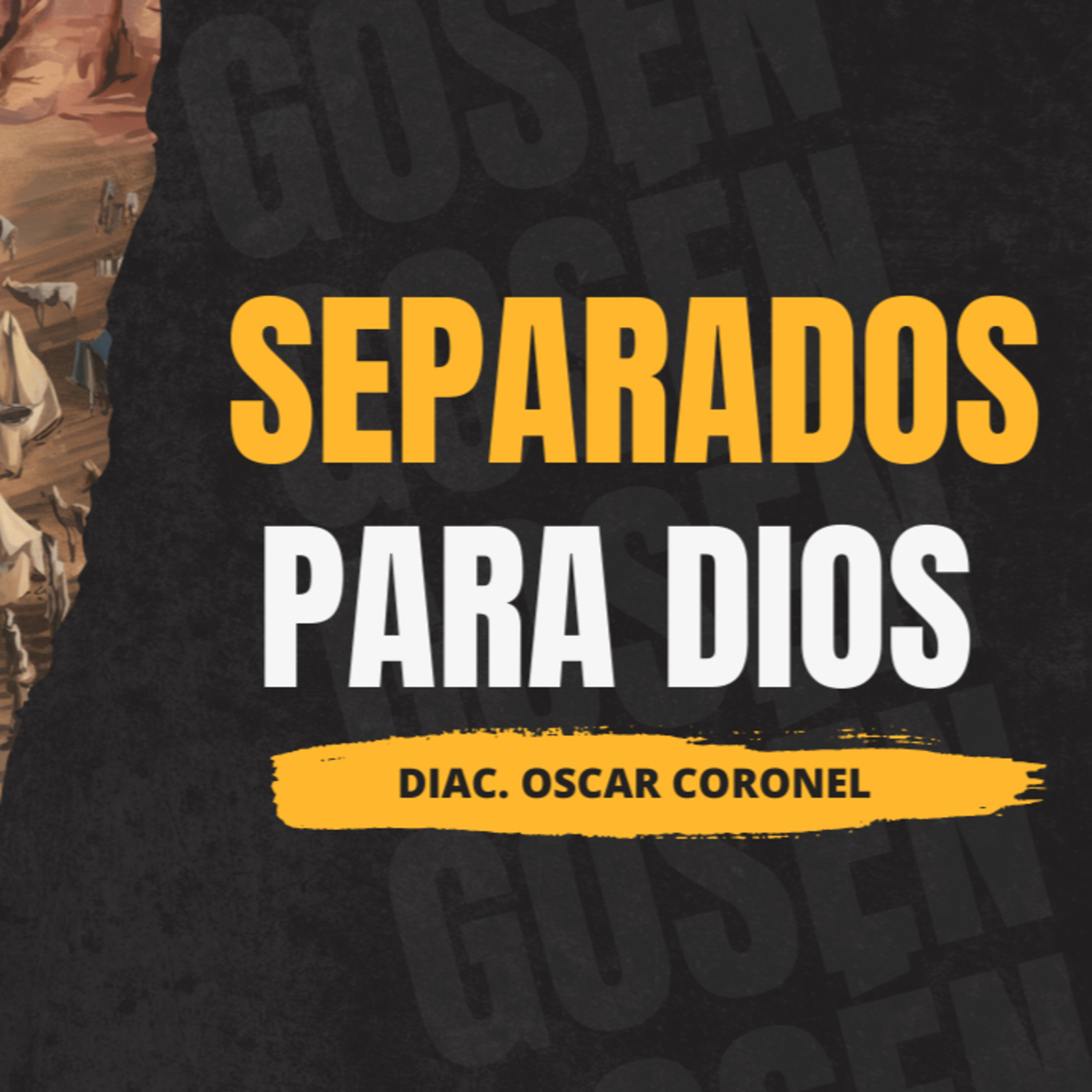 Separados para Dios – Jueces 6-7 | Diac. Oscar Coronel || Gosén CBC