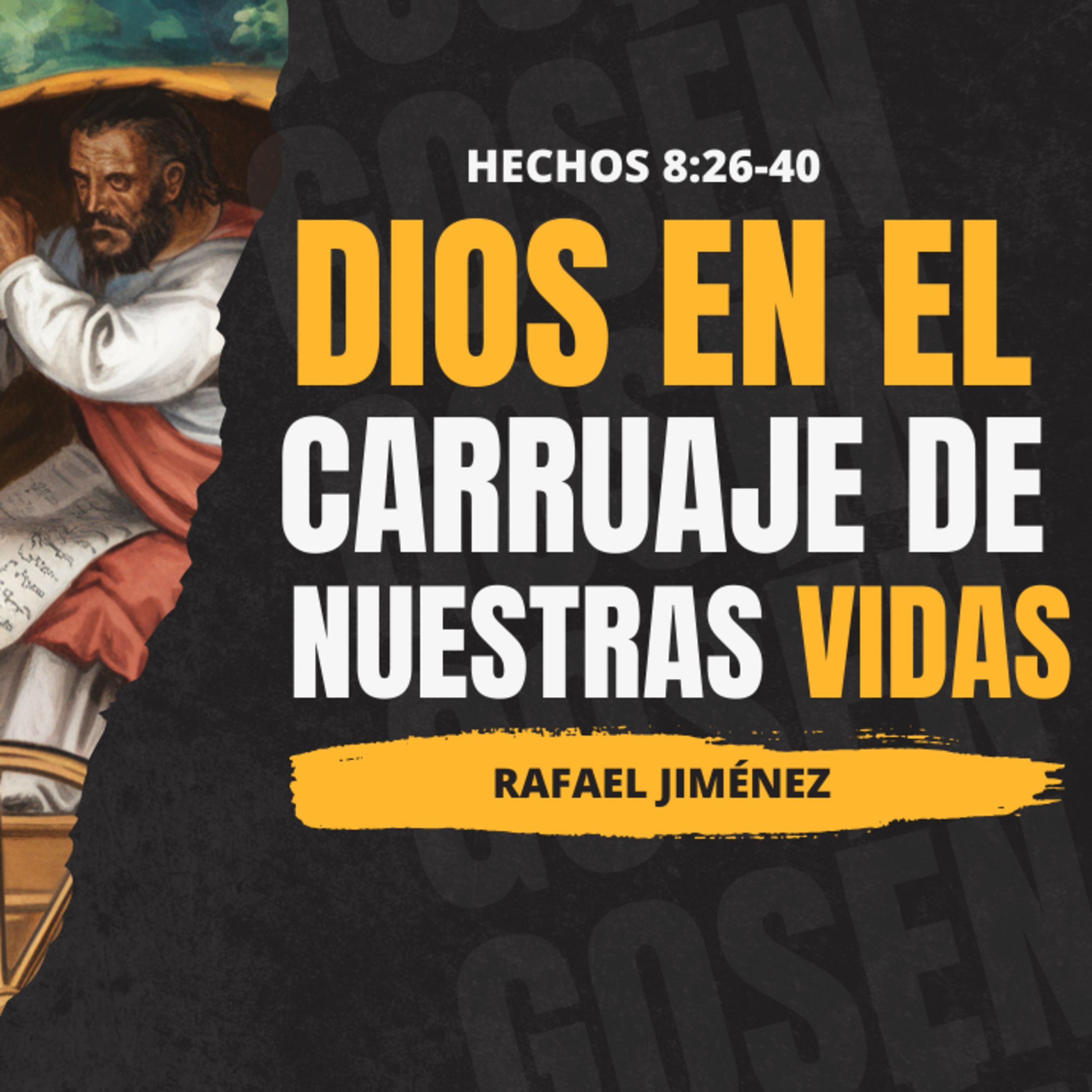 Dios en el carruaje de nuestras vidas – Hechos 8:26-40 | Rafael Jiménez