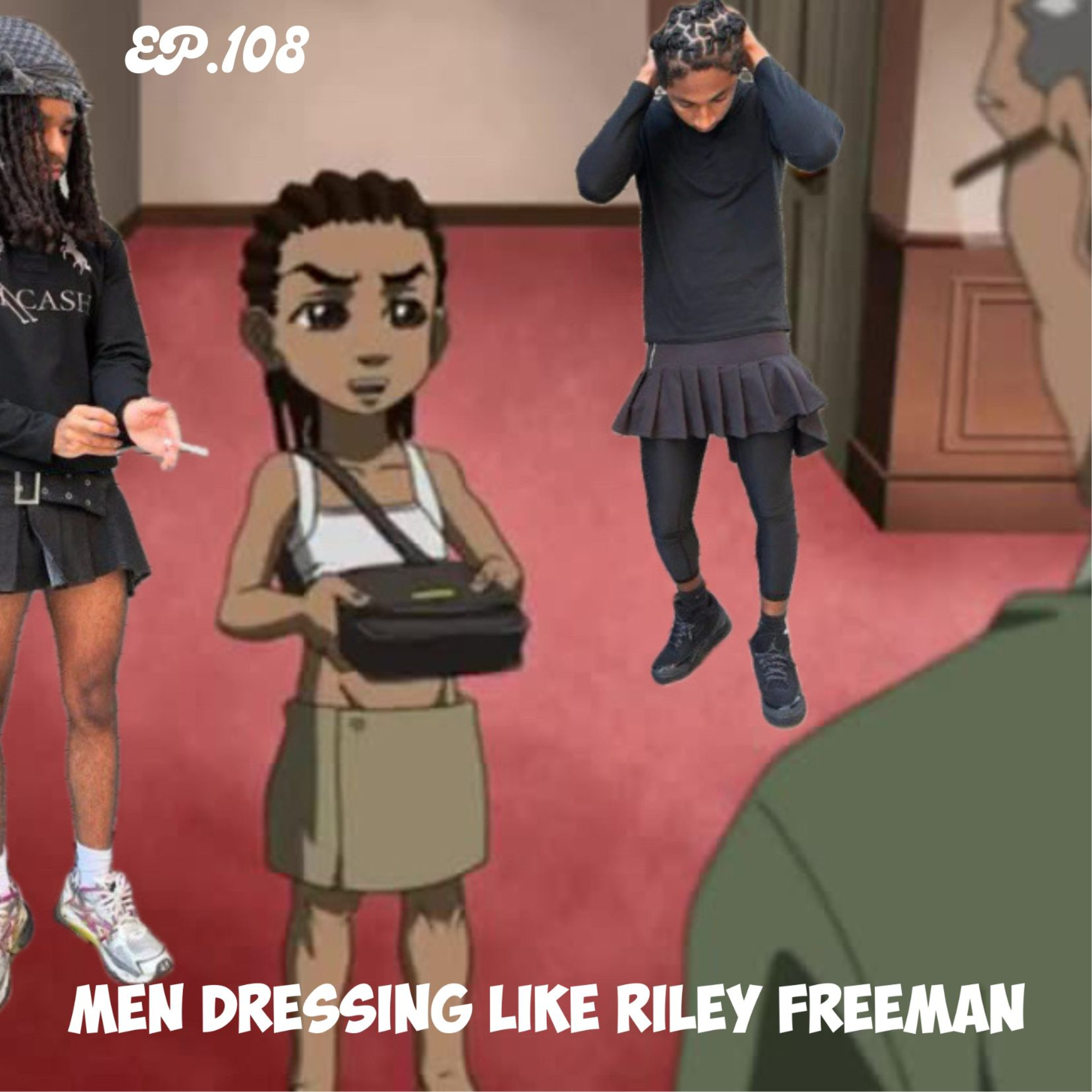 Men dressing like Riley Freeman | Ep.108