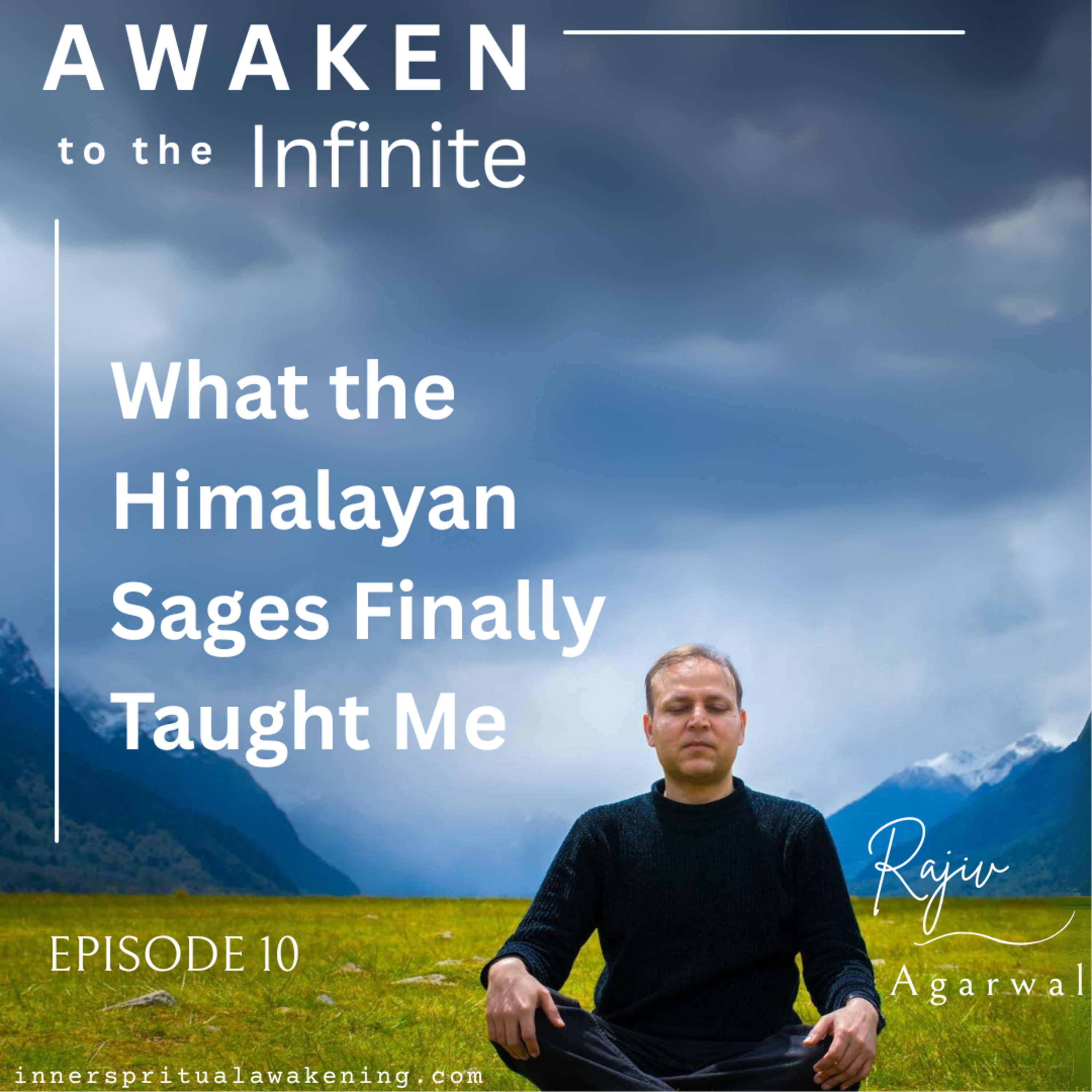 Ep. 10 - What the Himalayan Sages Finally Taught Me episode artwork