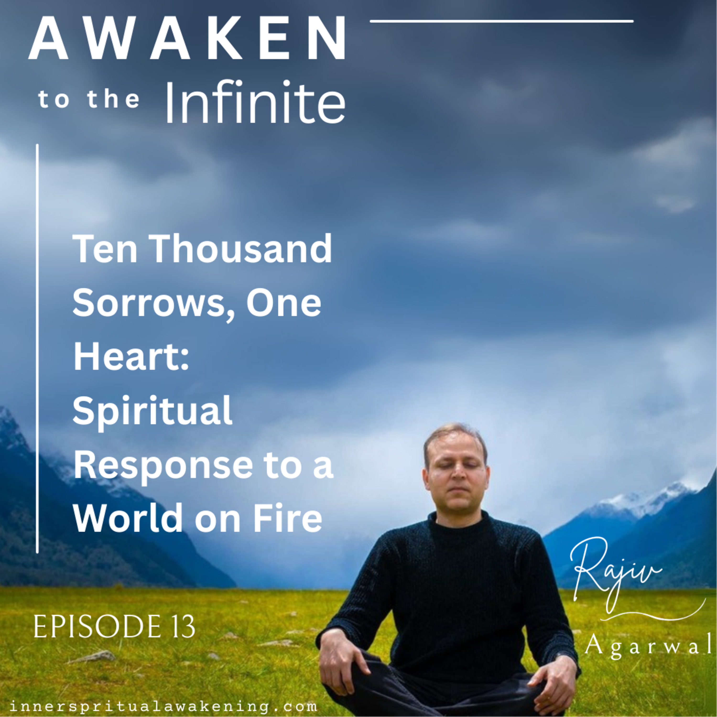 Ep. 13 - Ten Thousand Sorrows, One Heart: Spiritual Response to a World on Fire episode artwork