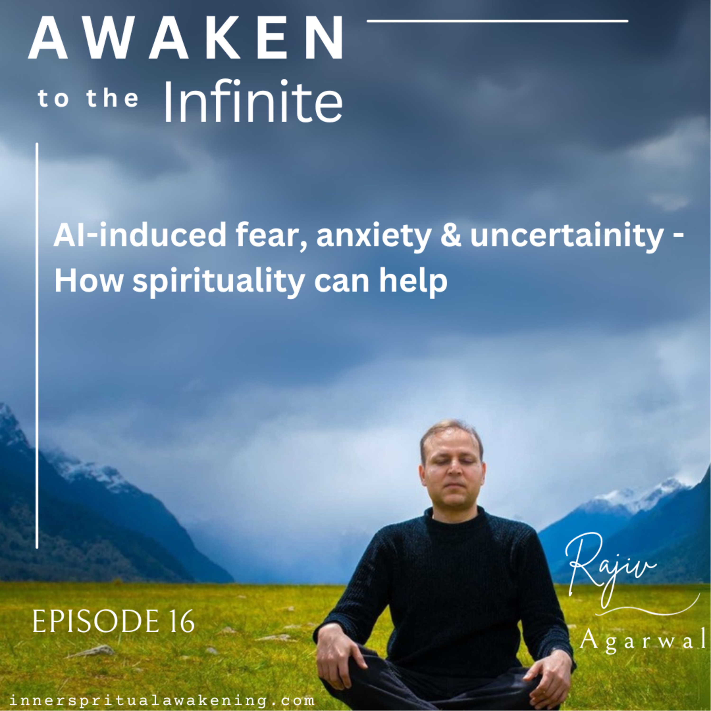 Ep. 16 - AI - induced fear, anxiety and uncertainty - How Spirituality can help episode artwork