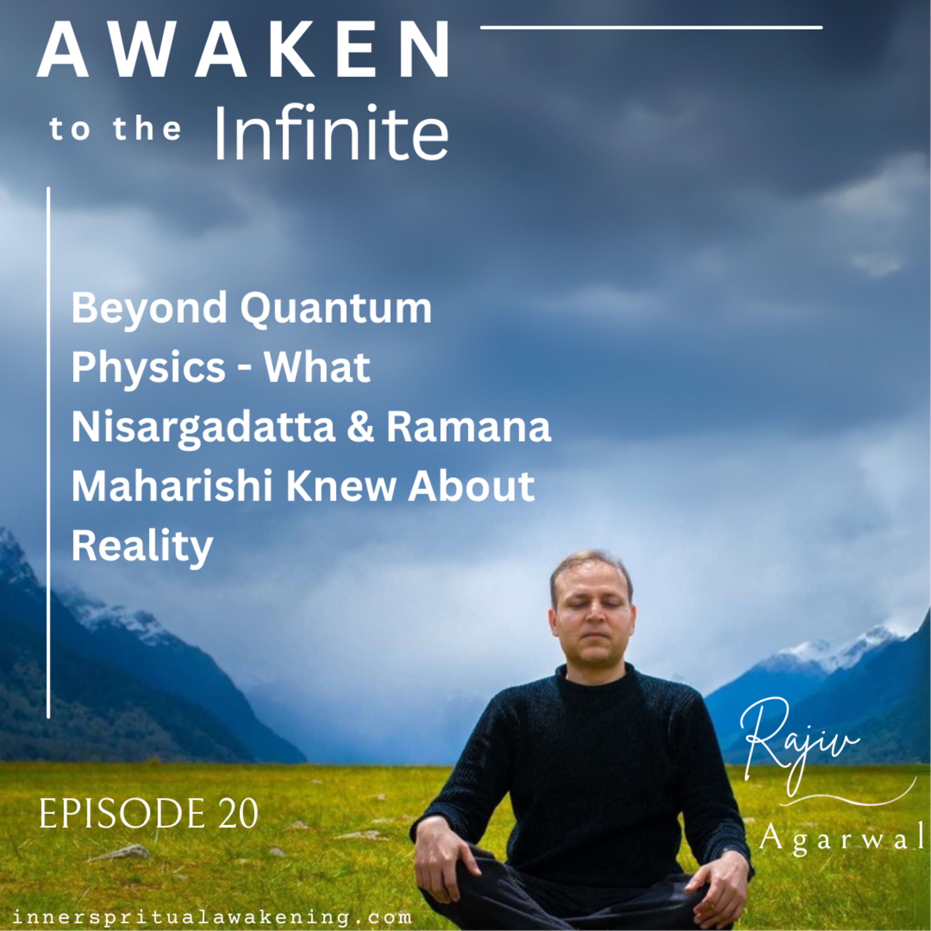 Ep. 20 - Beyond Quantum Physics - What Nisargadatta & Ramana Maharishi Knew About Reality episode artwork