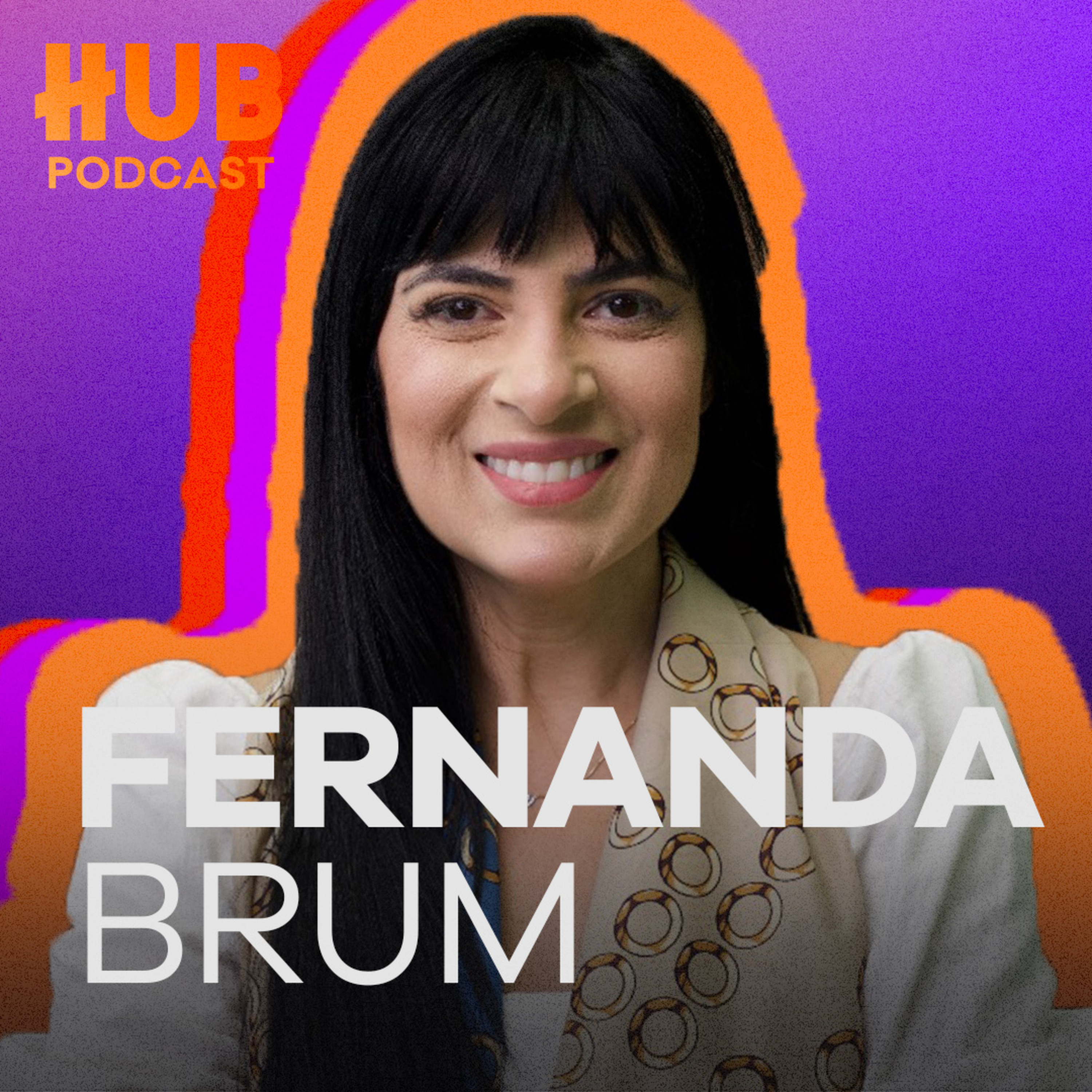 Fernanda Brum | HUB Podcast - Ep. 202