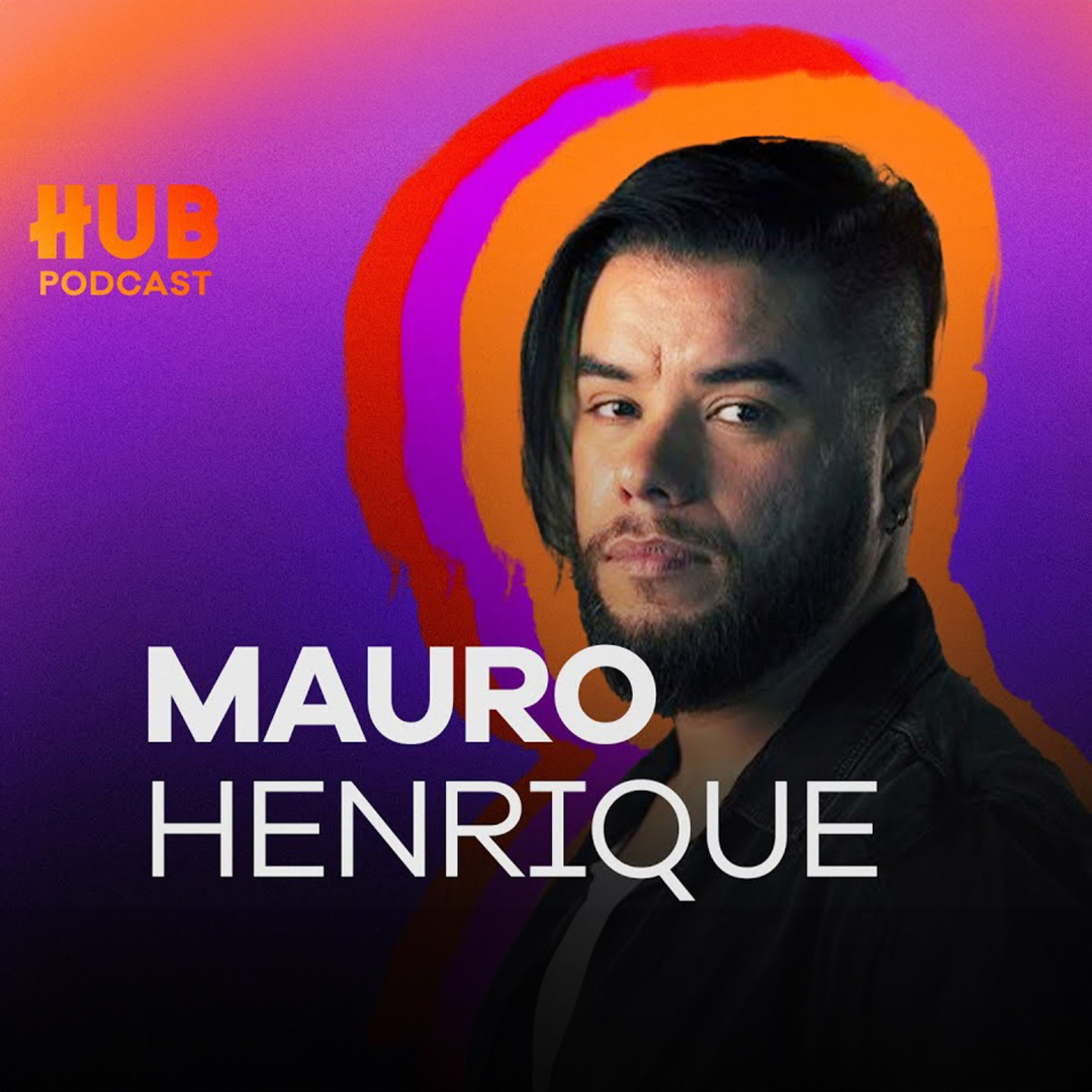 MAURO HENRIQUE | HUB Podcast - EP. 212