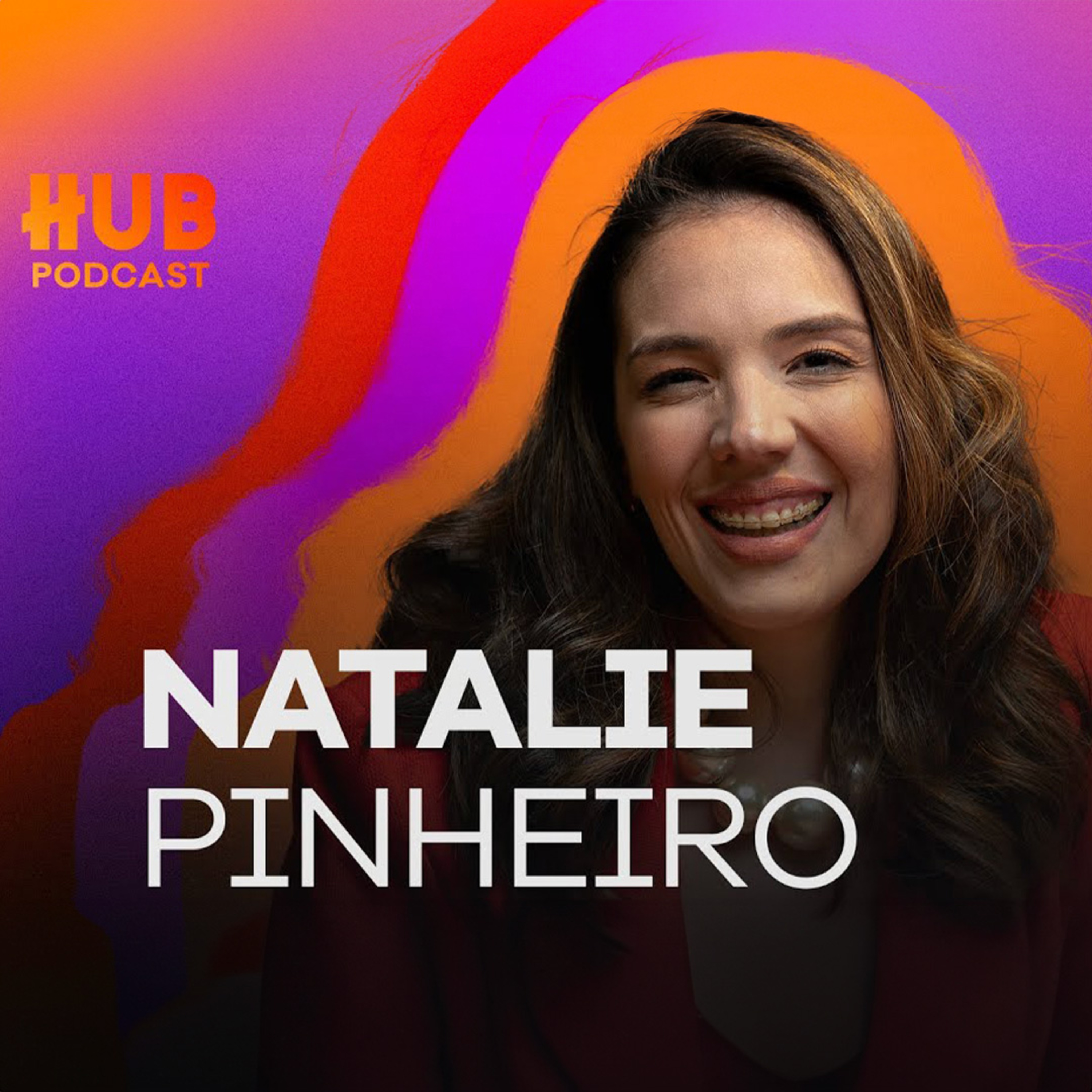 NATALIE PINHEIRO | HUB Podcast - EP. 213