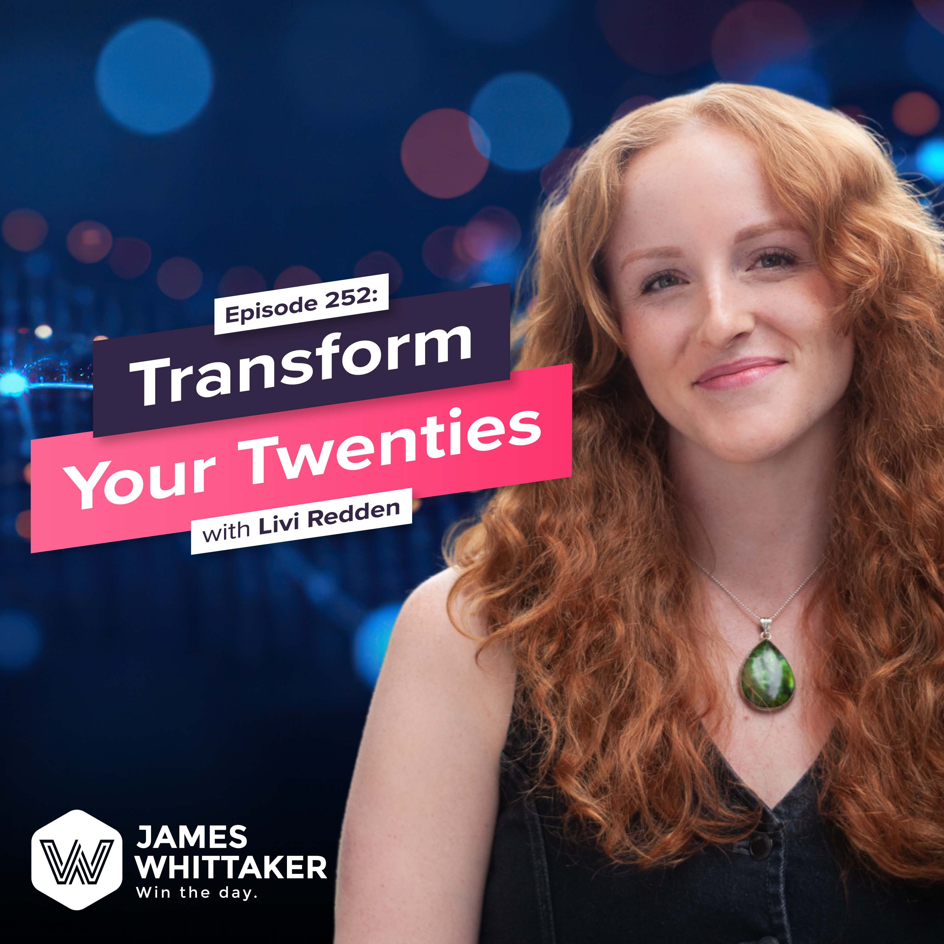 252. Transform Your 20s — Helping Young Adults Thrive with Livi Redden (TED speaker, author) 🧠