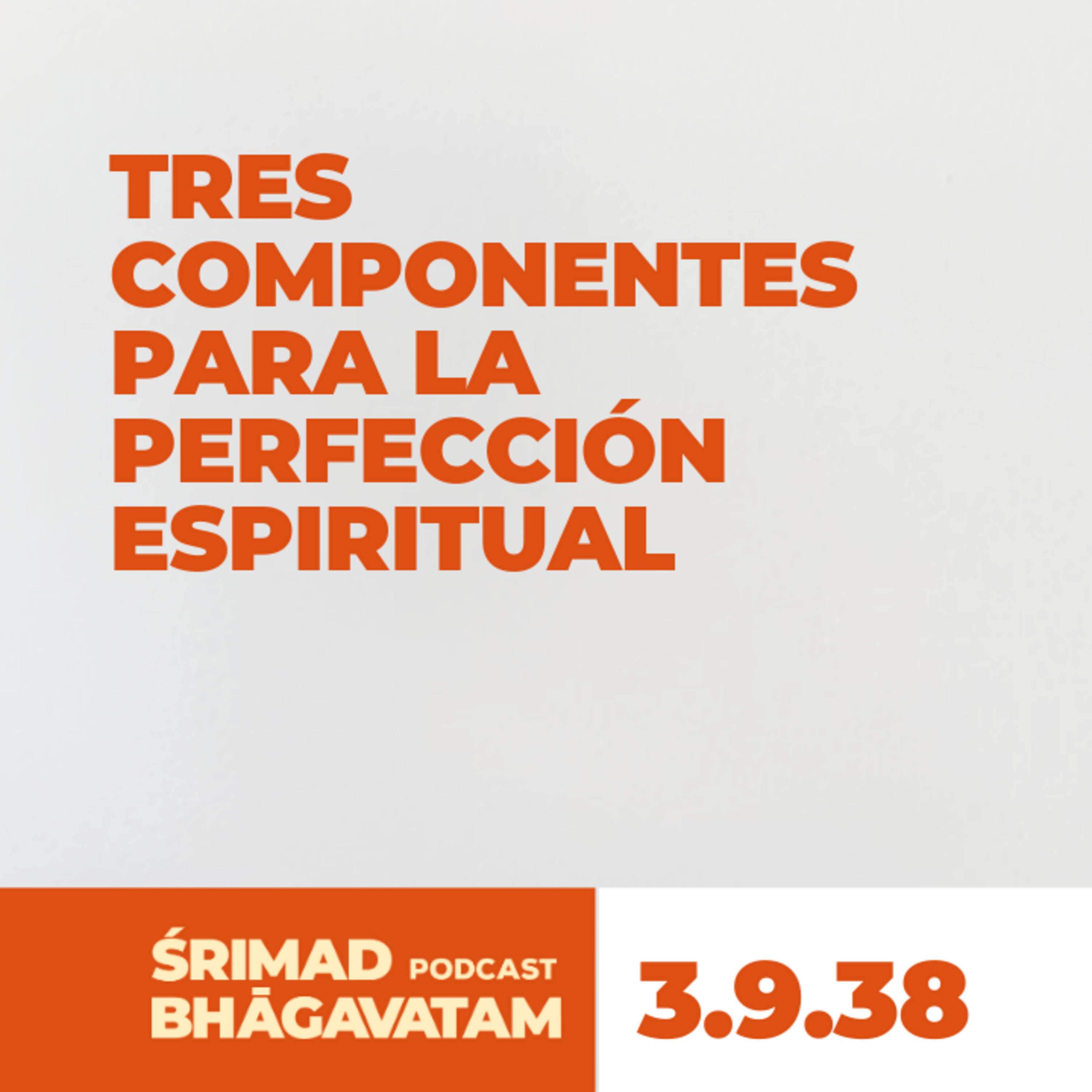 Tres componentes para la perfección espiritual - Ś.B. 3.9.38 episode artwork